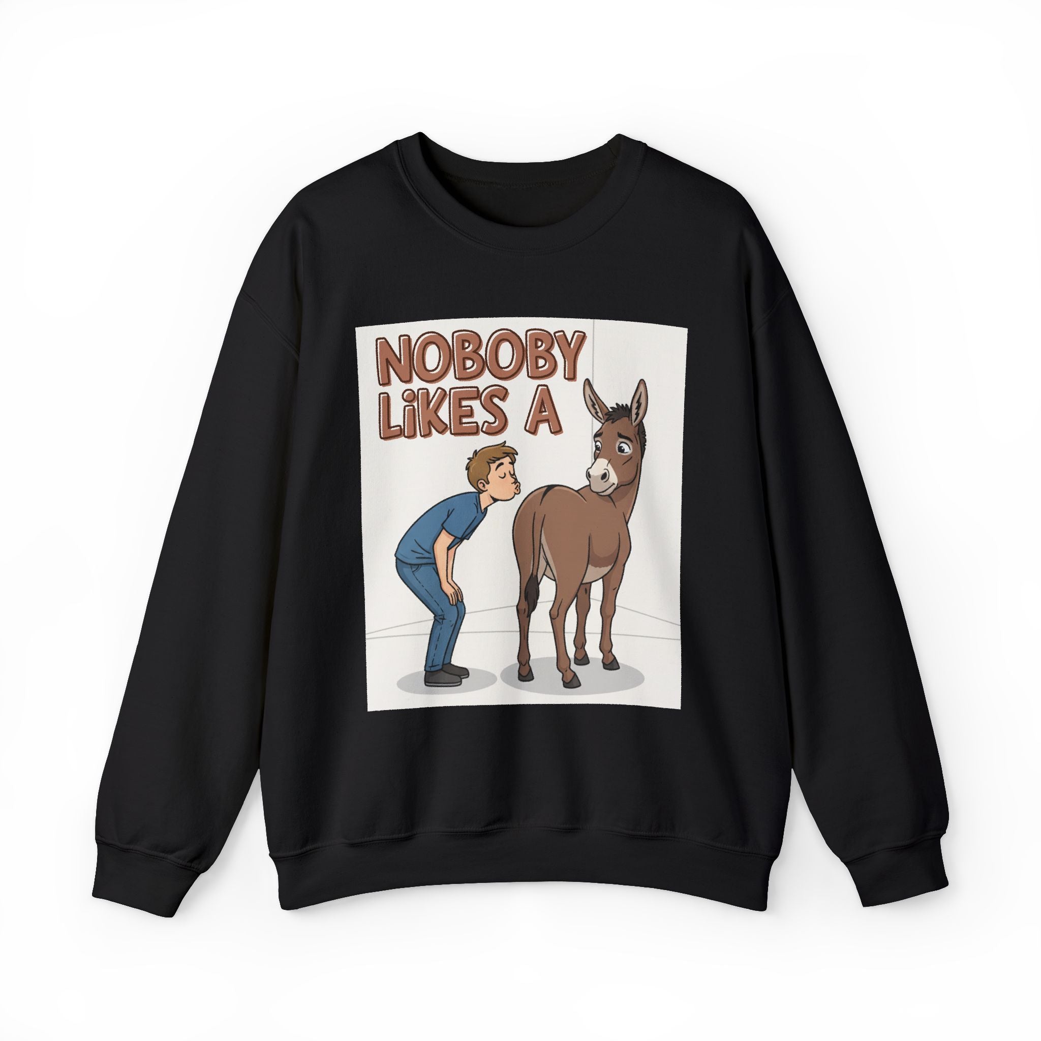 Nobody Likes A (Ass Kisser) — Sweatshirt
