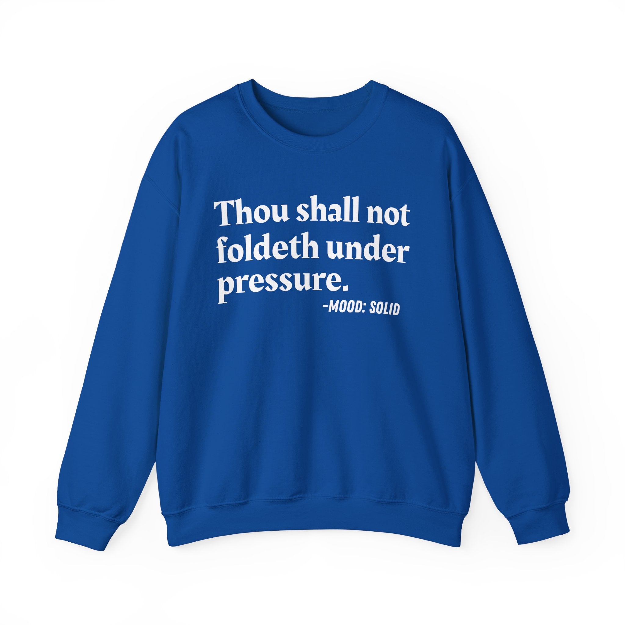 Thou Shall Not Foldeth Under Pressure — Street Code Quote Sweatshirt