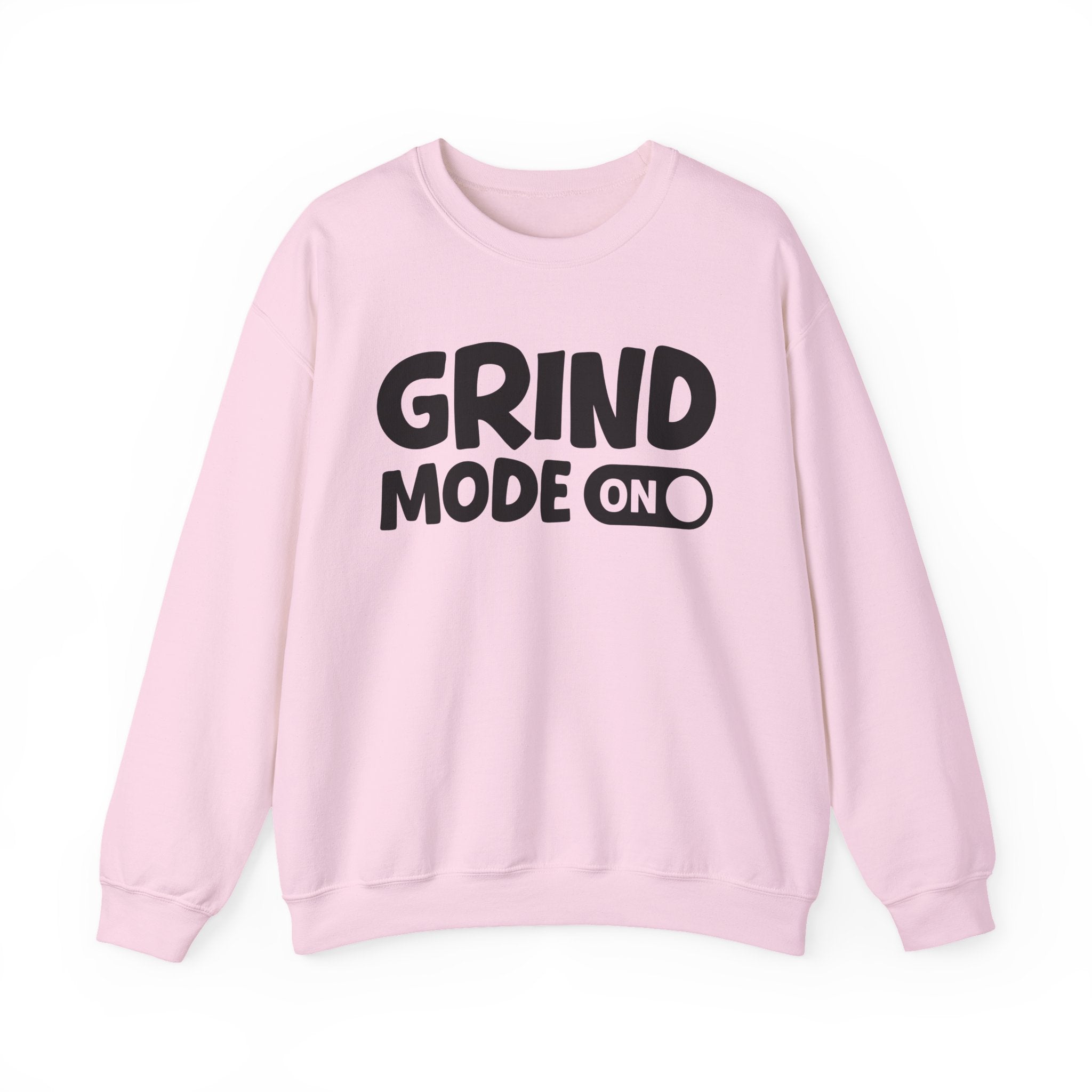 Grind Mode On — Motivational Positive Graphic Sweatshirt