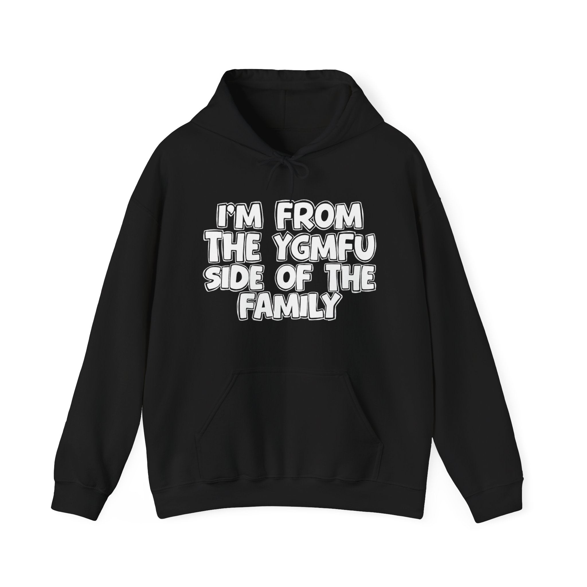 I'm From The YGMFU Side of the Family Hoodie – Humorous Family Pride Quote Hoodie