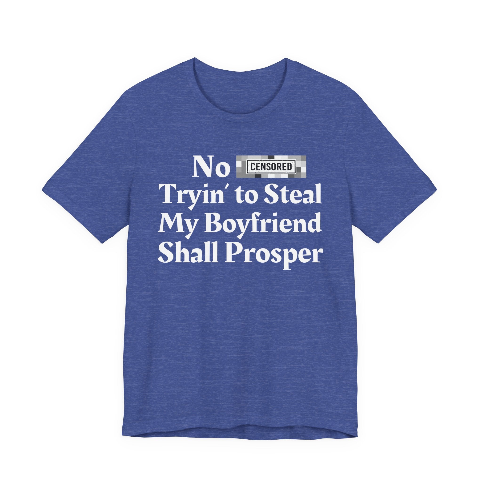 No Bitch Tryin' To Steal My Boyfriend Shall Prosper — Bold Christian Statement T-Shirt