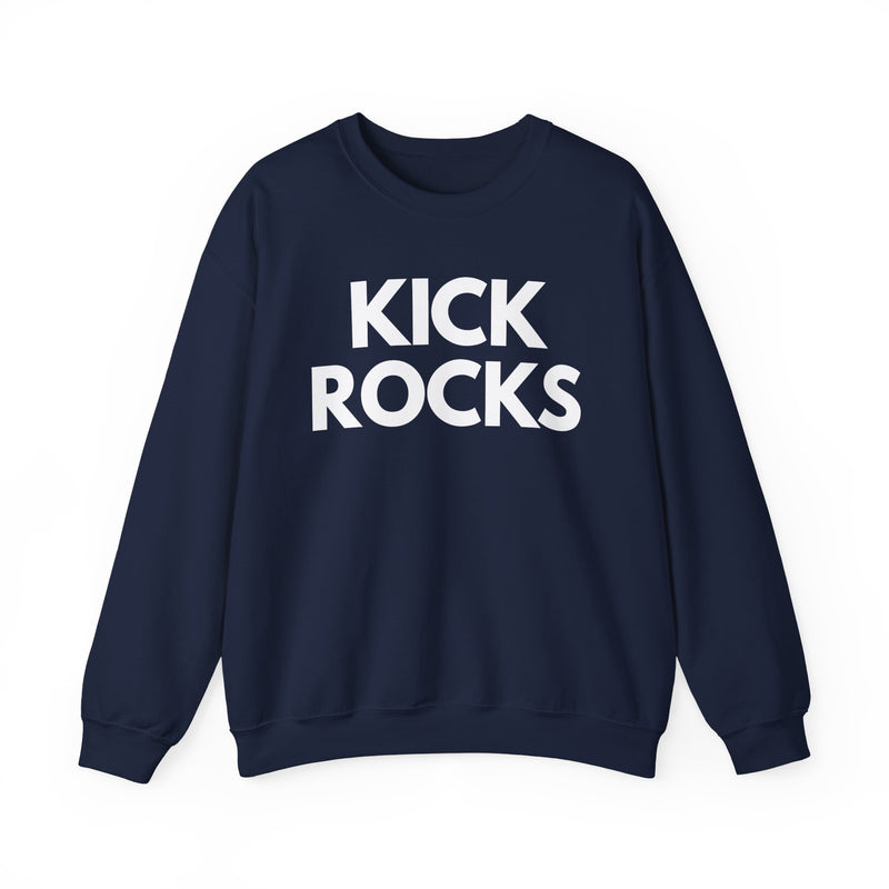 Kick Rocks Sweatshirt