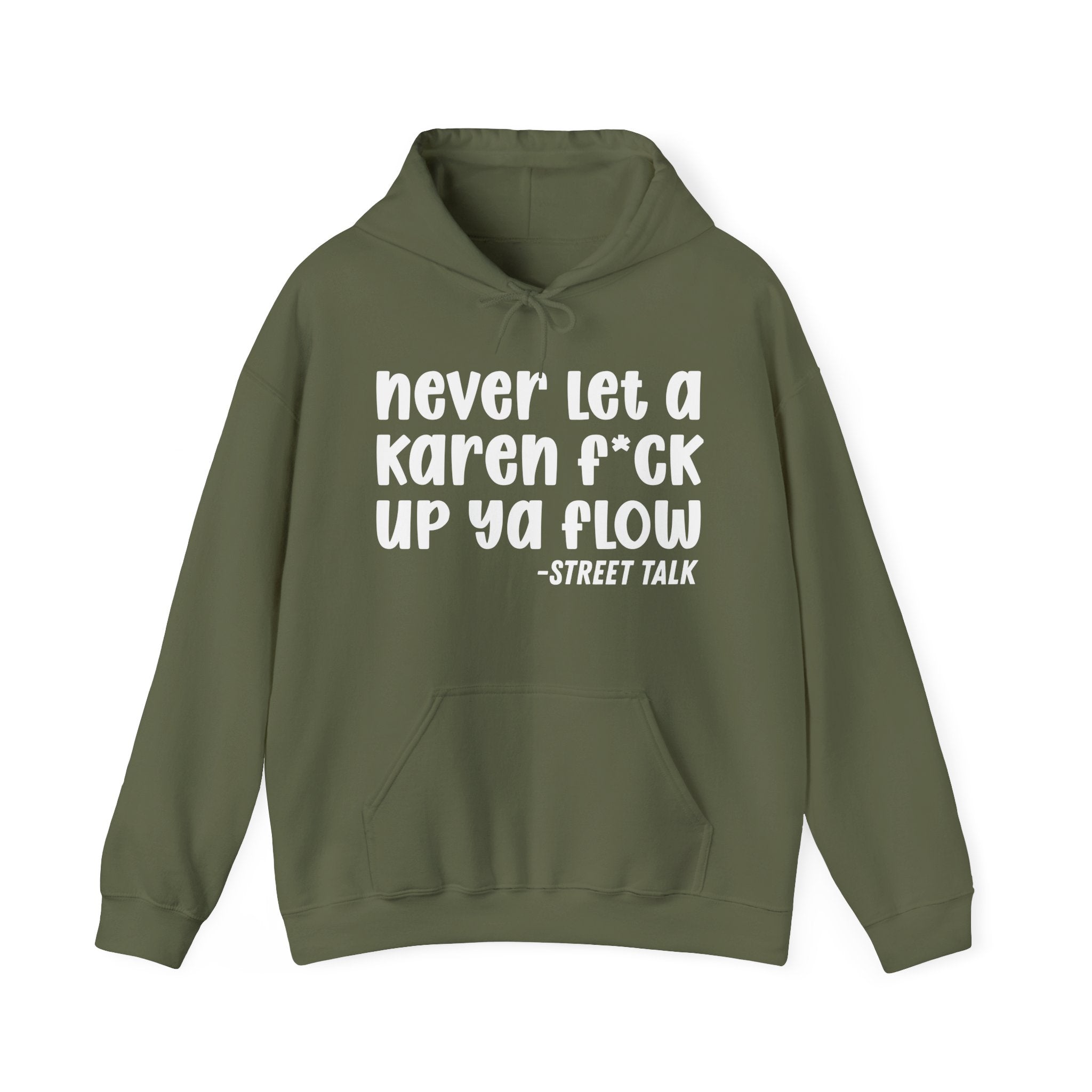 Never Let a Karen Fuck Up Ya Flow - Sarcastic Statement Hoodie