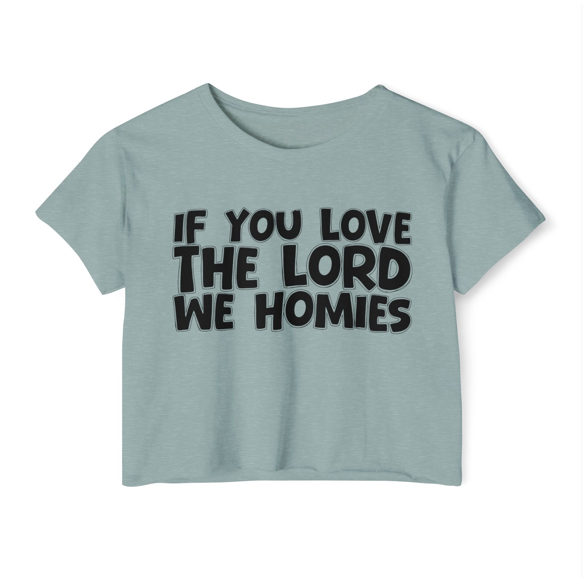 If  You Love The Lord We Homies - Spiritual Pride Crop Top