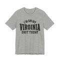 I'm On My Virginia Shit Today T-shirt