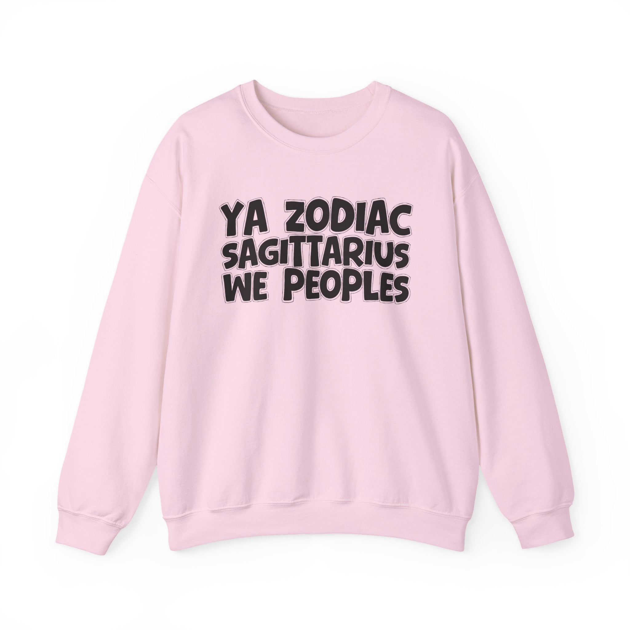 Ya Zodiac SAGITTARIUS We Peoples - Fun Astrological Pride Sweatshirt