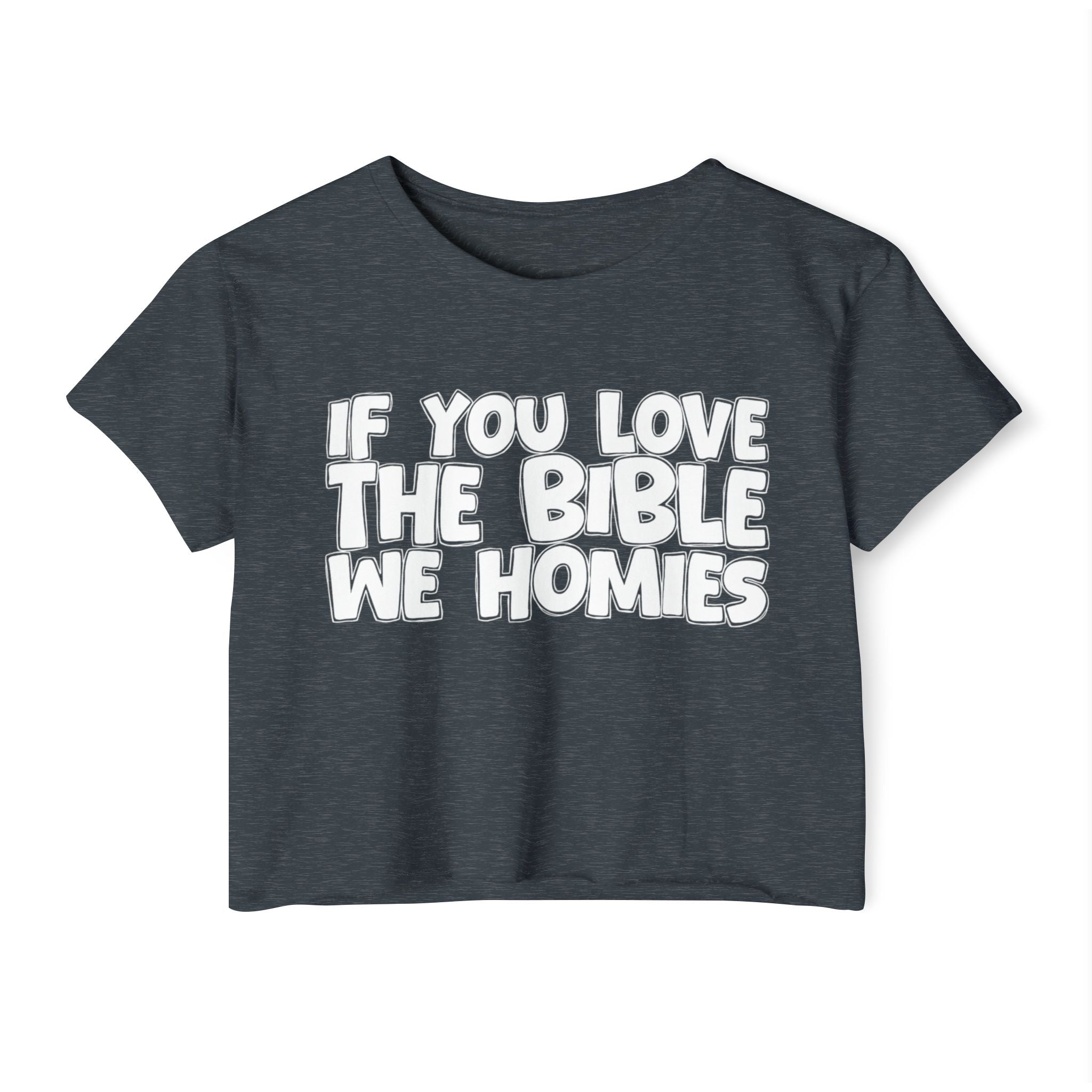 If You Love The Bible We Homies - Spiritual Pride Crop Top