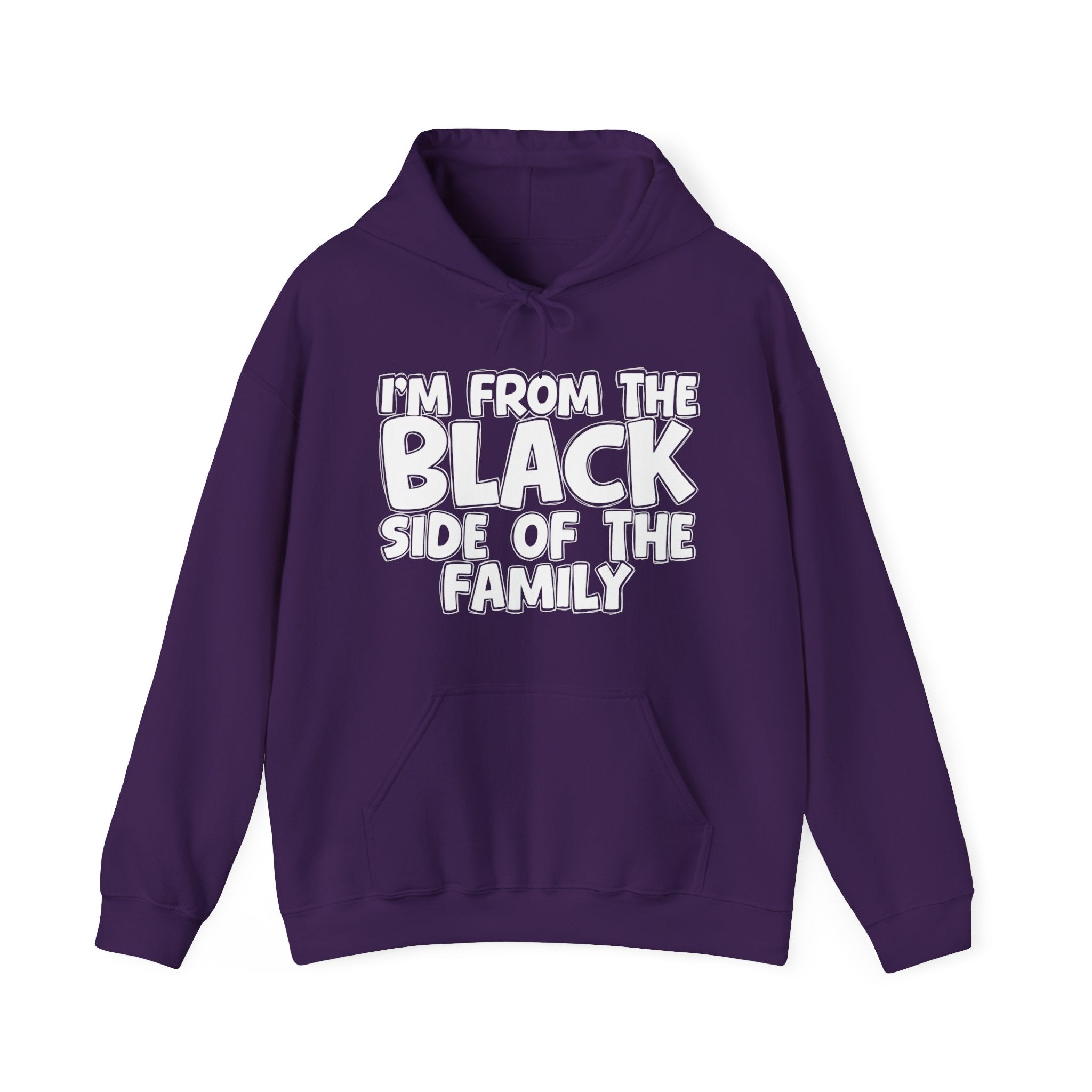 I'm From The Black Side of the Family Hoodie – Humorous Family Pride Quote Hoodie
