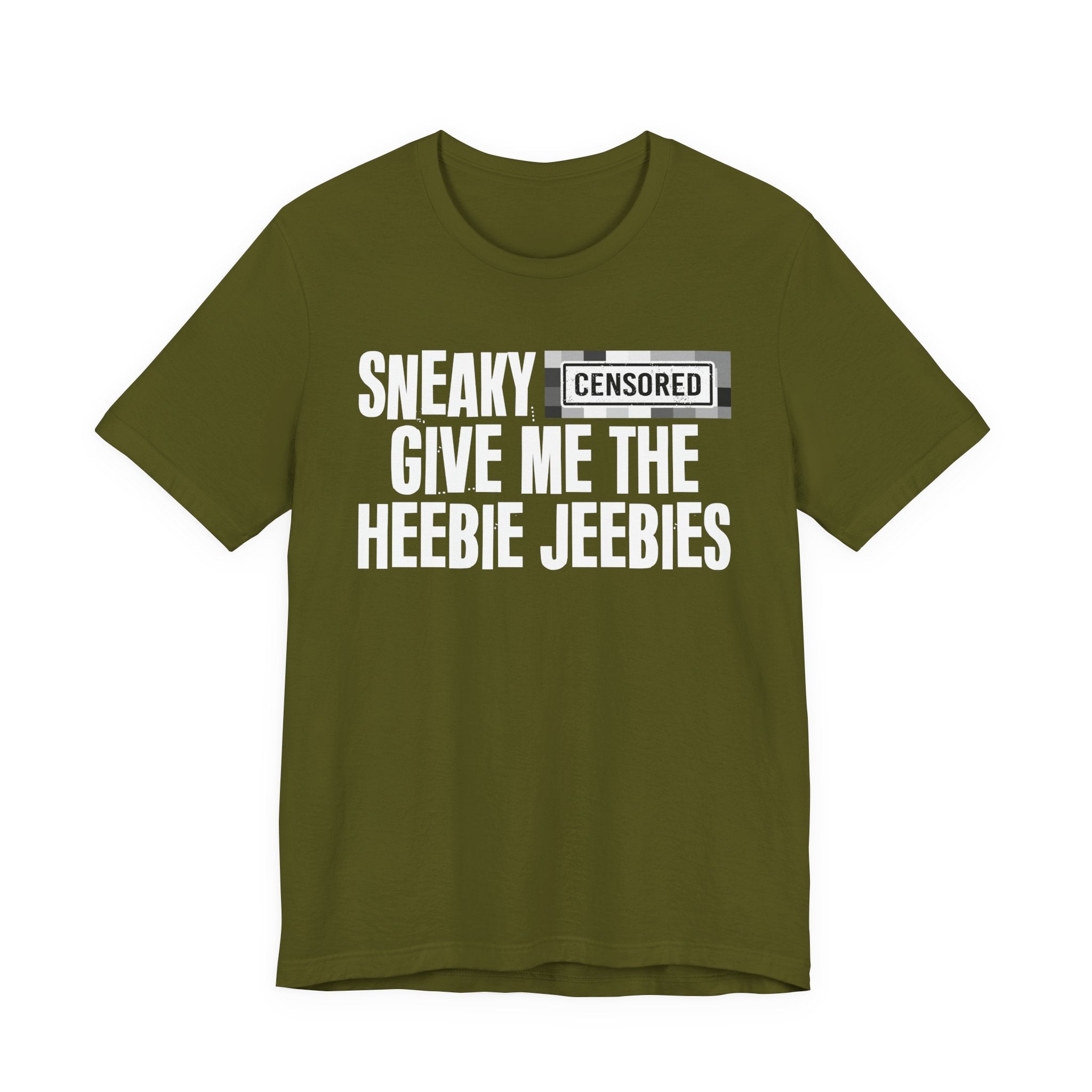 Sneaky Censored [Bitch] Give Me The Heebie Jeebies - Funny Scary Quote Tee
