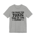 I'm From The Toxic Side of the Family — Funny Family Pride T-Shirt