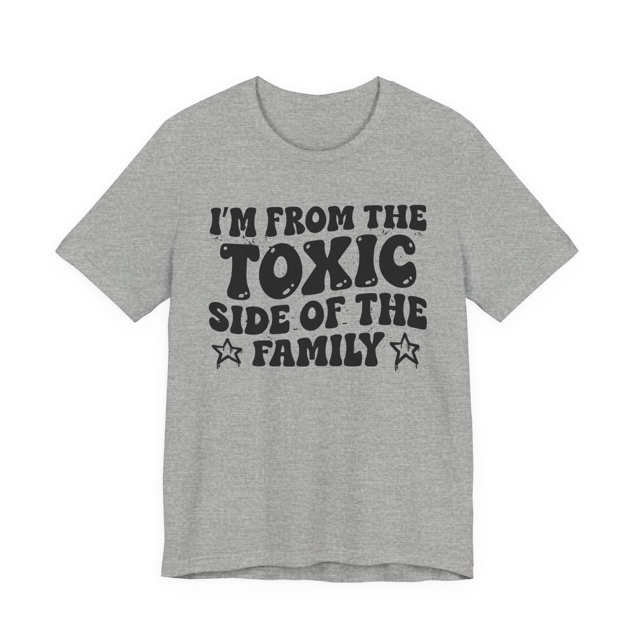 I'm From The Toxic Side of the Family — Funny Family Pride T-Shirt