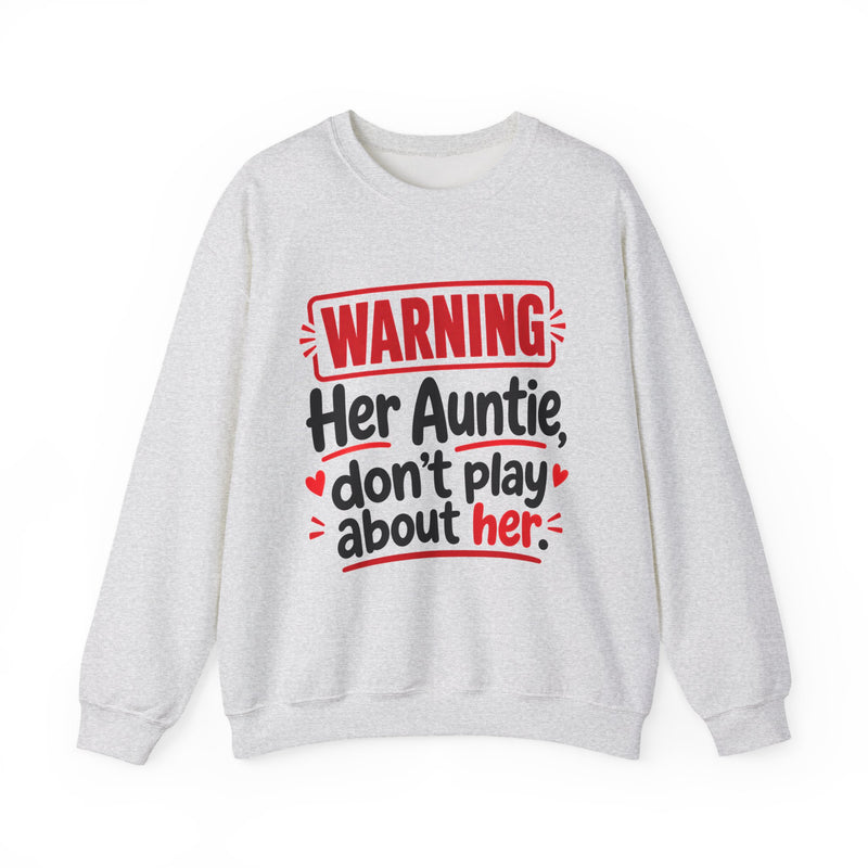 Her Auntie, Don't Play About Her — Funny Parent Child Sweatshirt