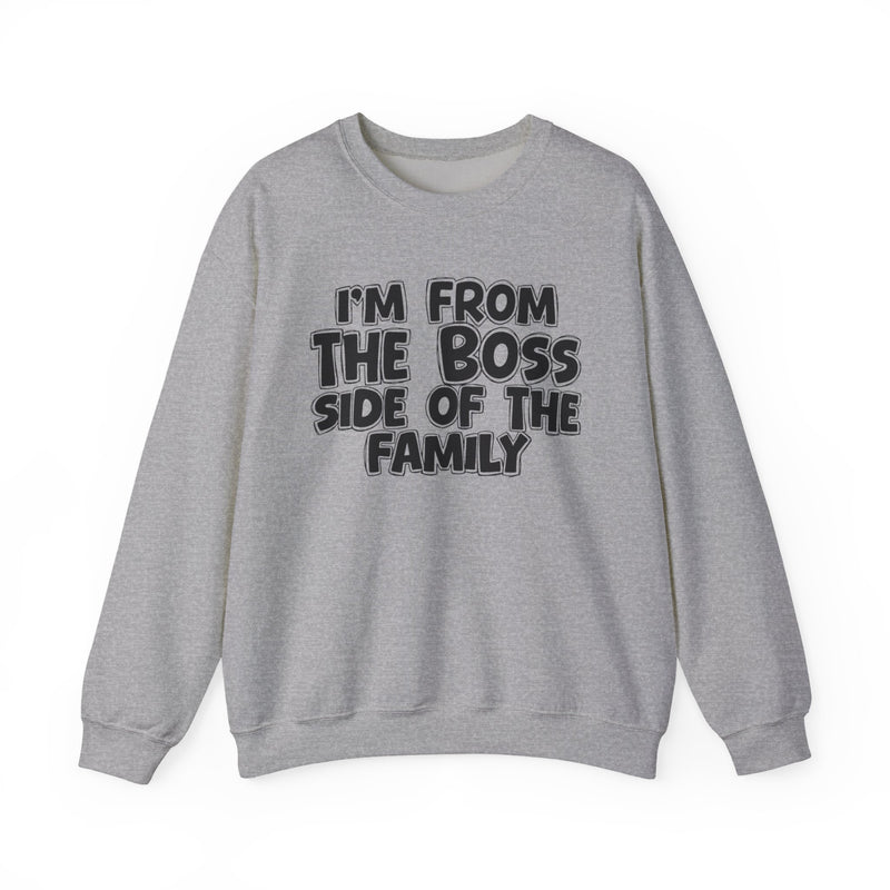Sport Grey t-shirt with dark grey bold block lettering reading I'M FROM THE BOSS SIDE OF THE FAMILY, front flat-lay view.