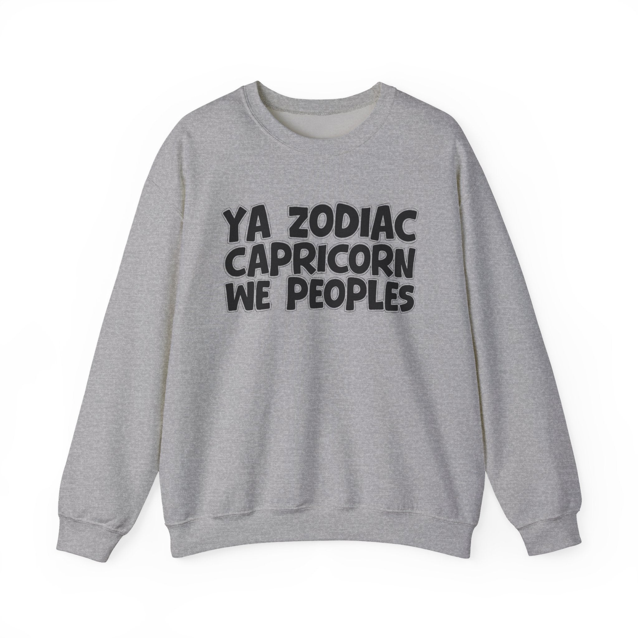Ya Zodiac CAPRICORN We Peoples - Fun Astrological Pride Sweatshirt
