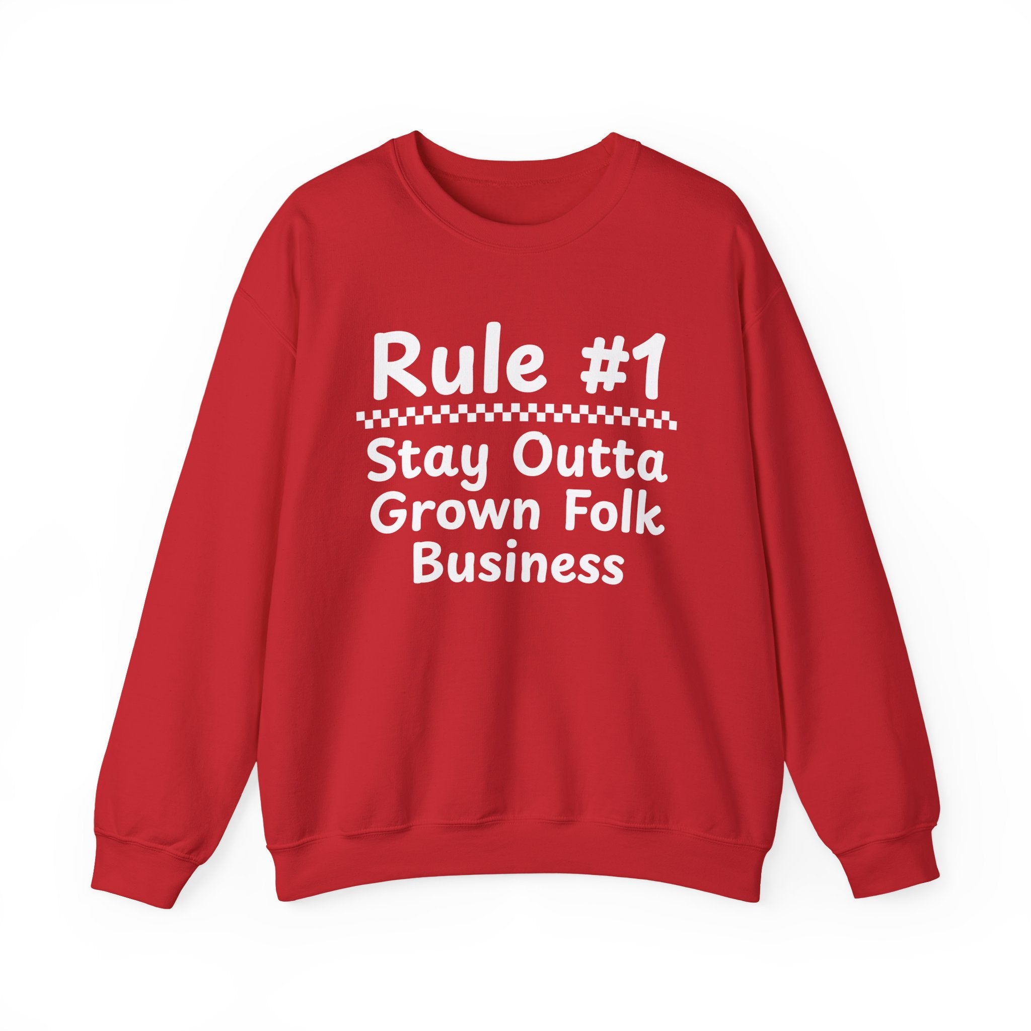 Rule #1 Stay Outta Grown Folk Business - Funny Back In The Days Sweatshirt