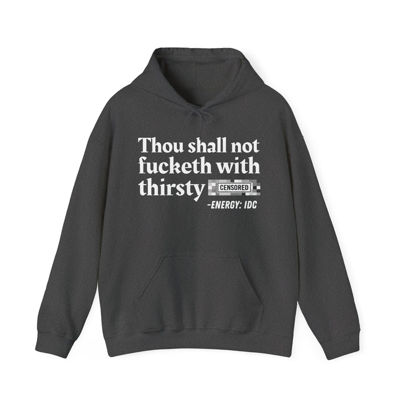 Thou Shall Not Fucketh With Thirsty Bitches