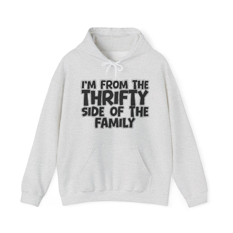 Ash hoodie with drawstring hood and kangaroo pocket with white outlined bubble lettering reading 'I'M FROM THE THRIFTY SIDE OF THE FAMILY', front flat-lay view.