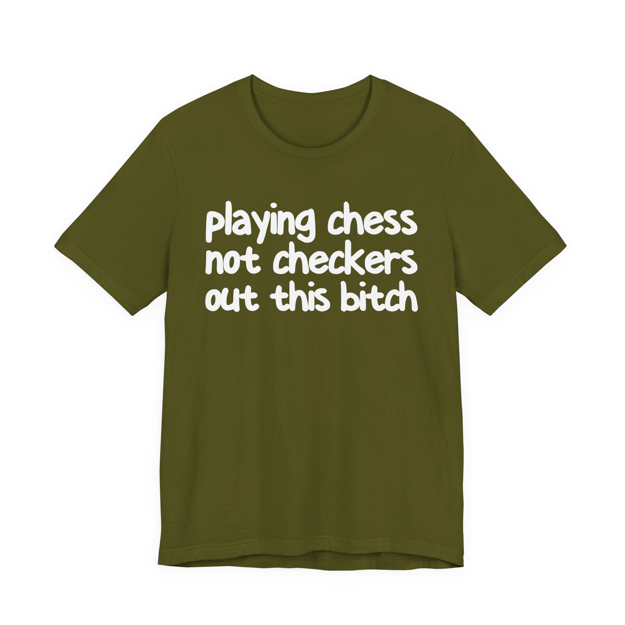 Playing Chess Not Checkers Out This Bitch T- shirt