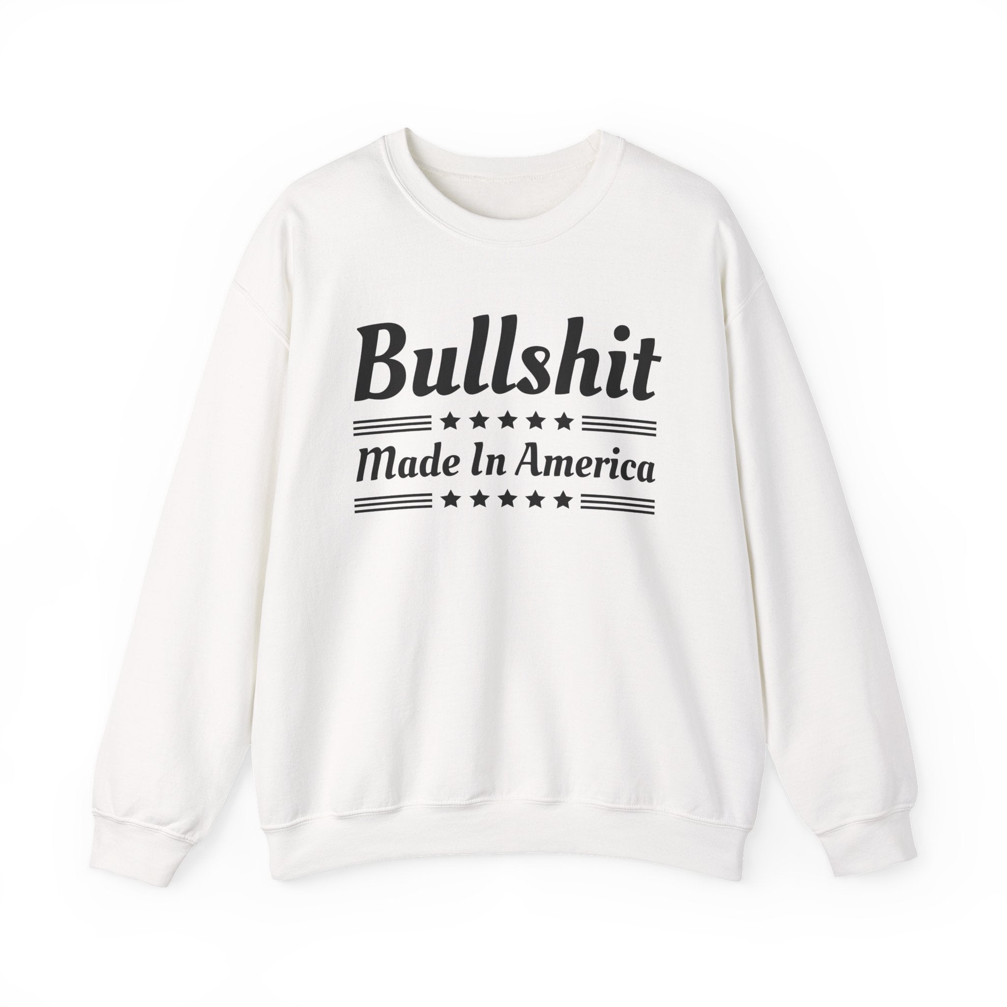 Bullshit Made In America Sweatshirt