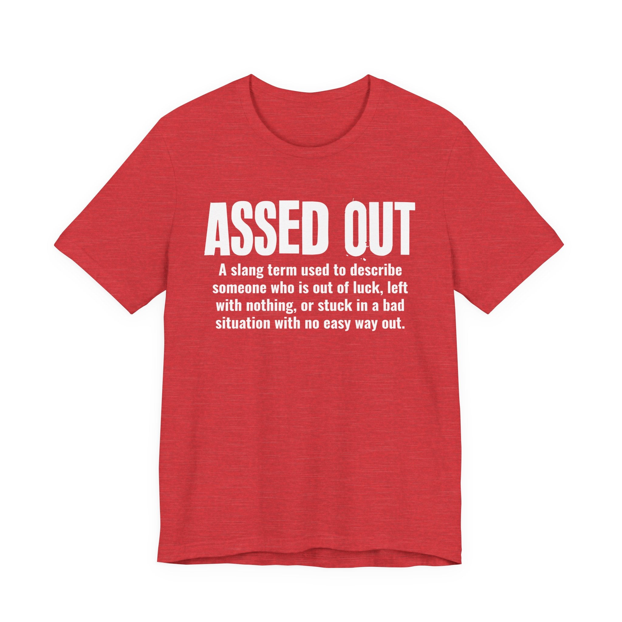 Assed Out  — Urban Slang Definition T-Shirt