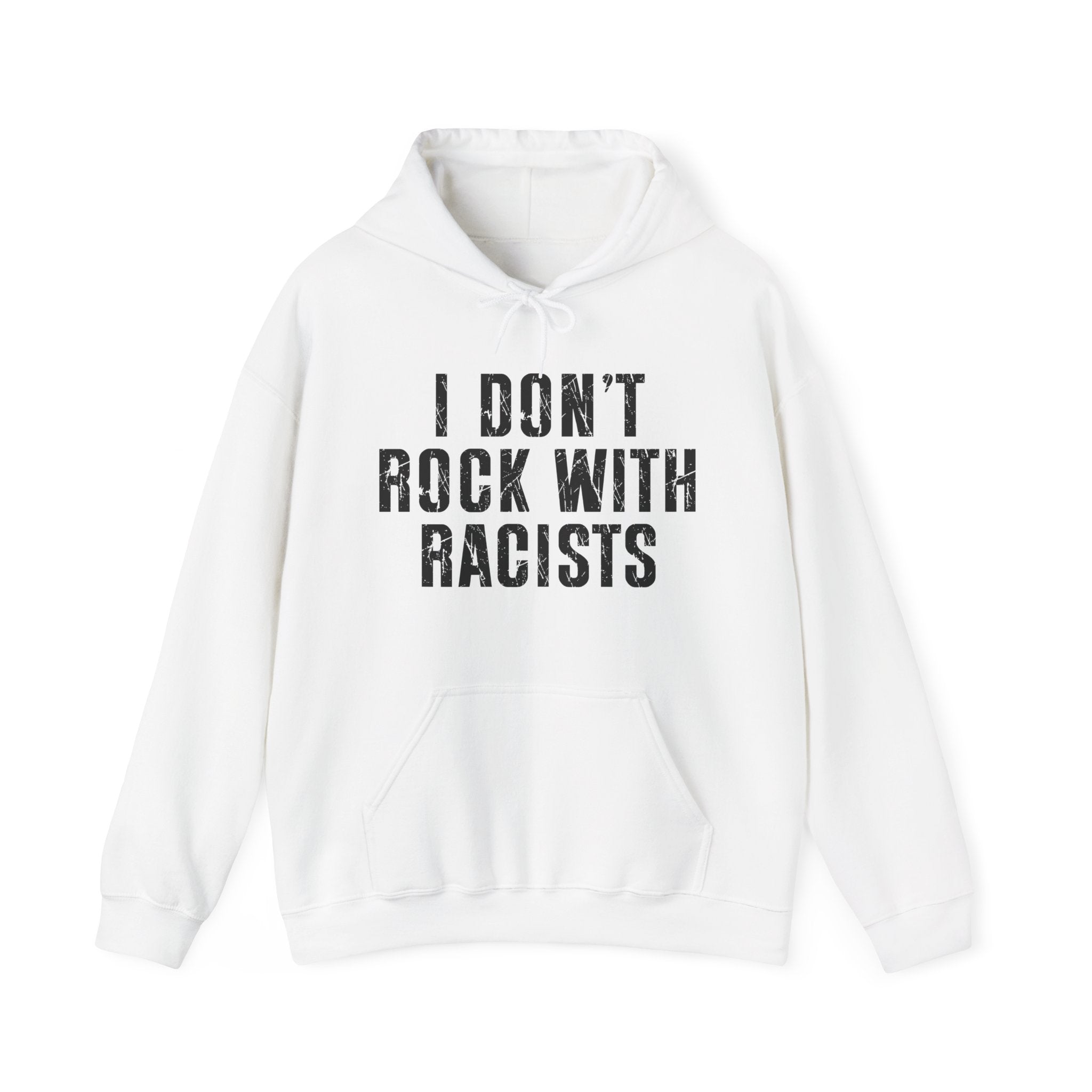 I Don't Rock With Racists—— Hood