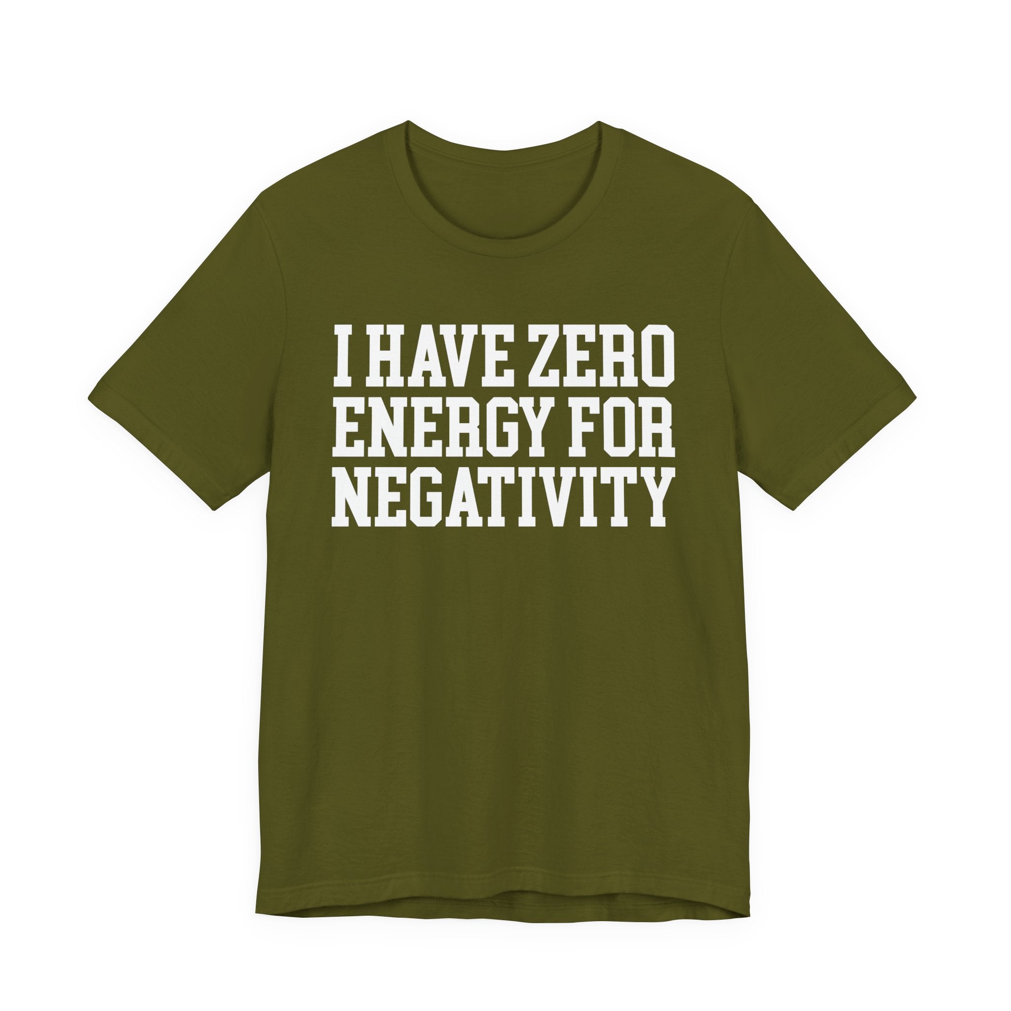 I Have Zero Energy For Negativity - Tshirt