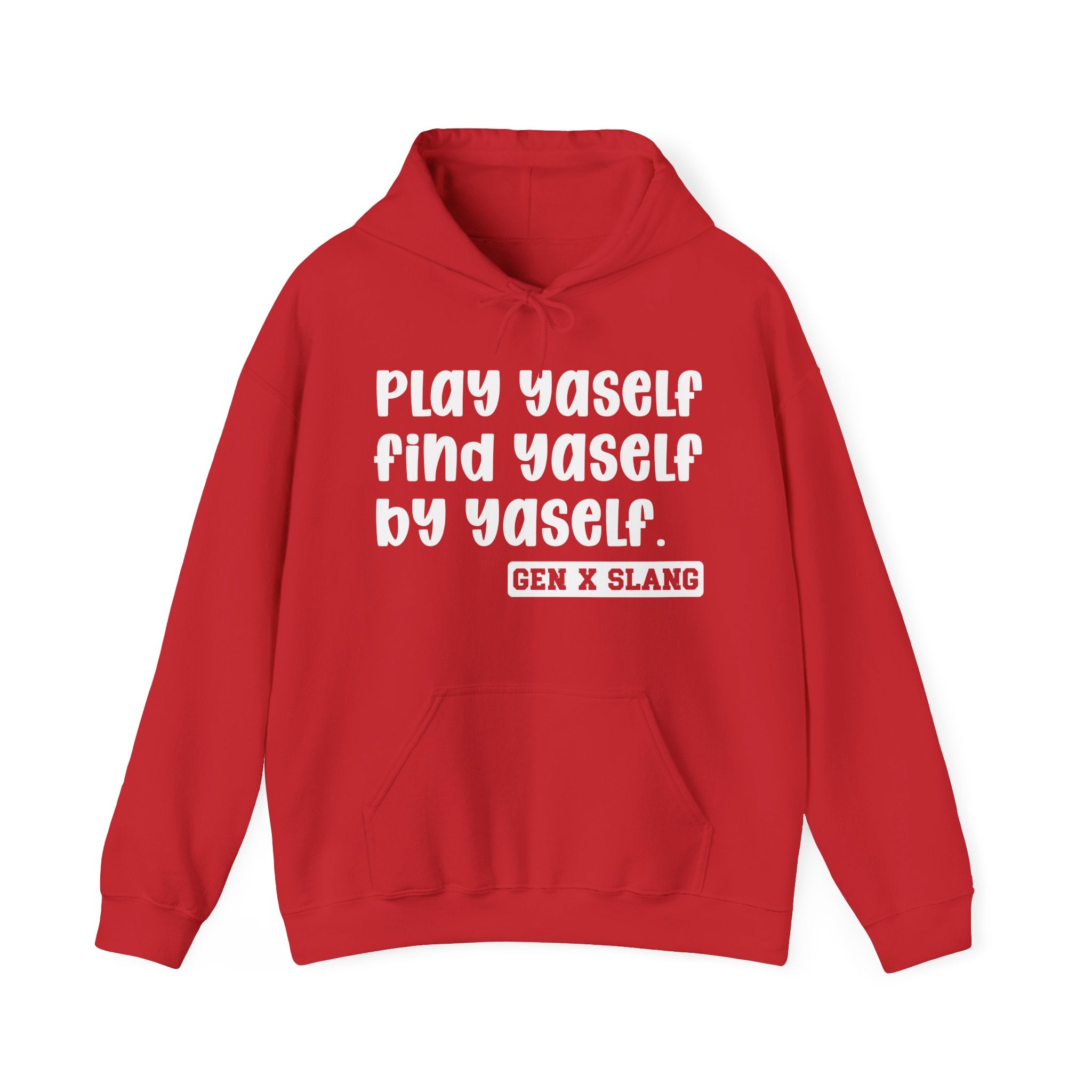 Play Yaself Find Yaself By Yaself — Funny Statement Pullover
