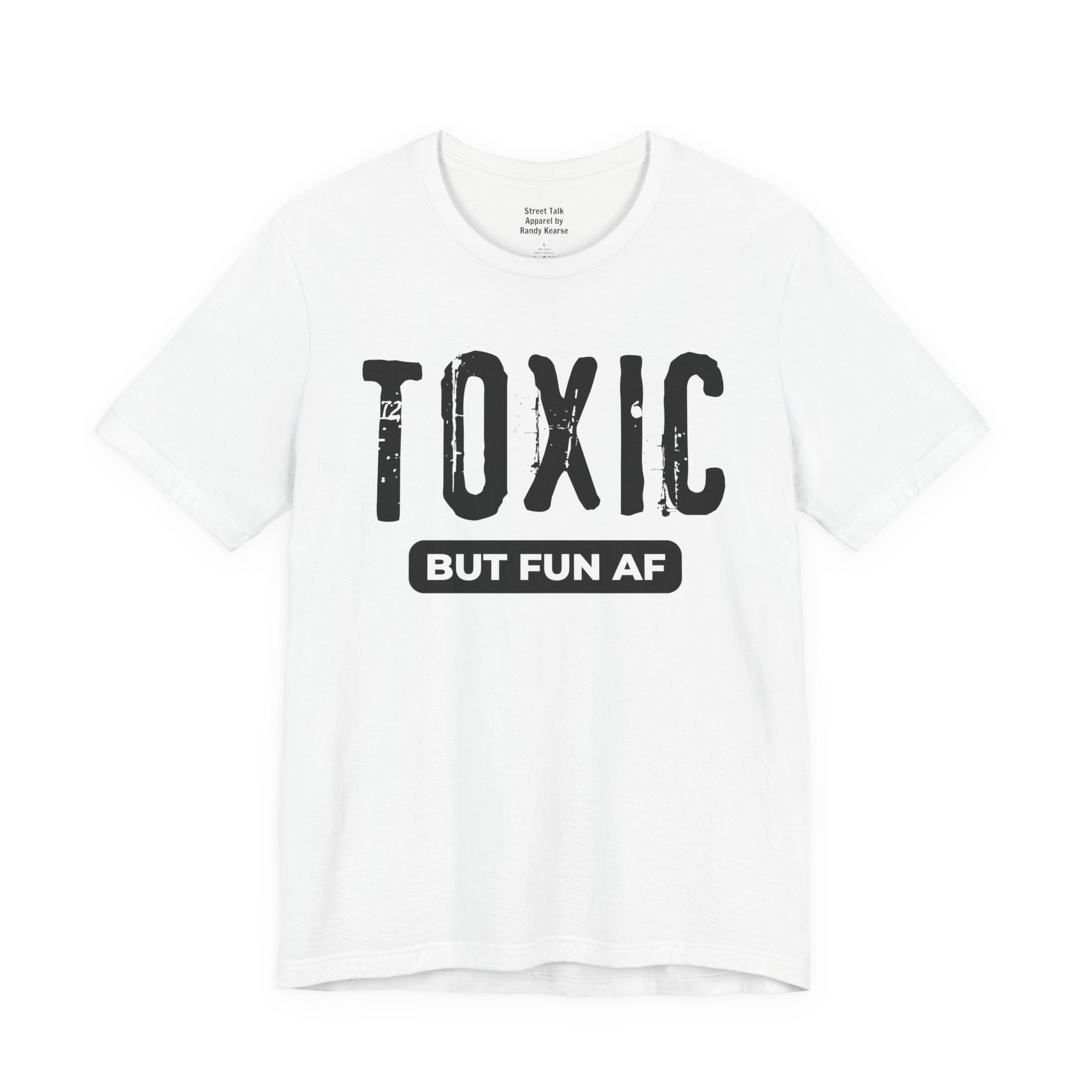 Toxic But Fun AF T-shirt