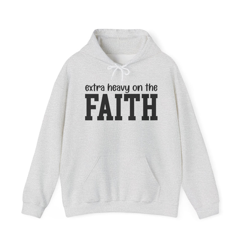 Extra Heavy On The FAITH — Hoodie