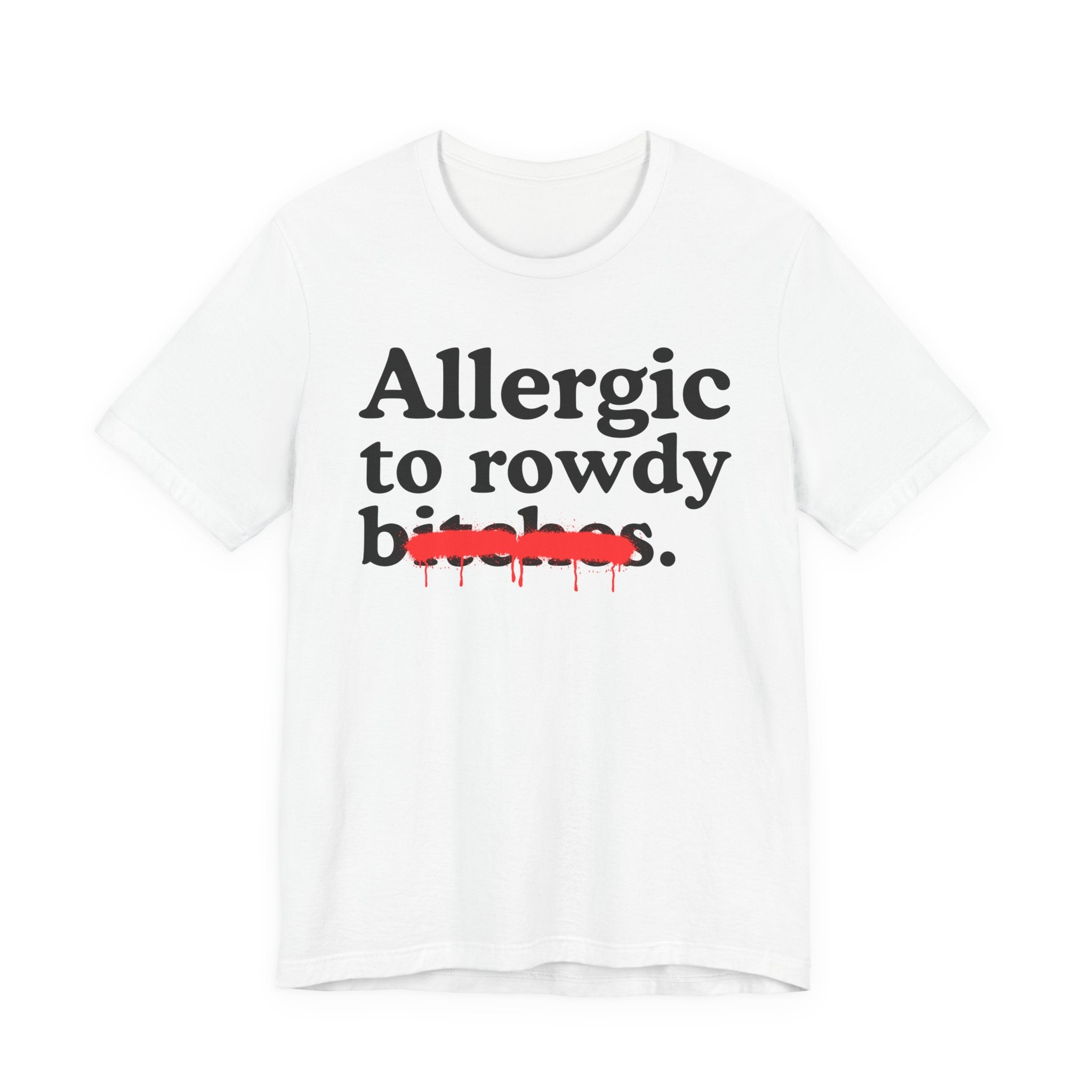 Allergic To Corny Bitches — Sarcastic Sassy Statement T-Shirt