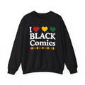 I love Black Comics - Celebrating Black Excellence Sweatshirt