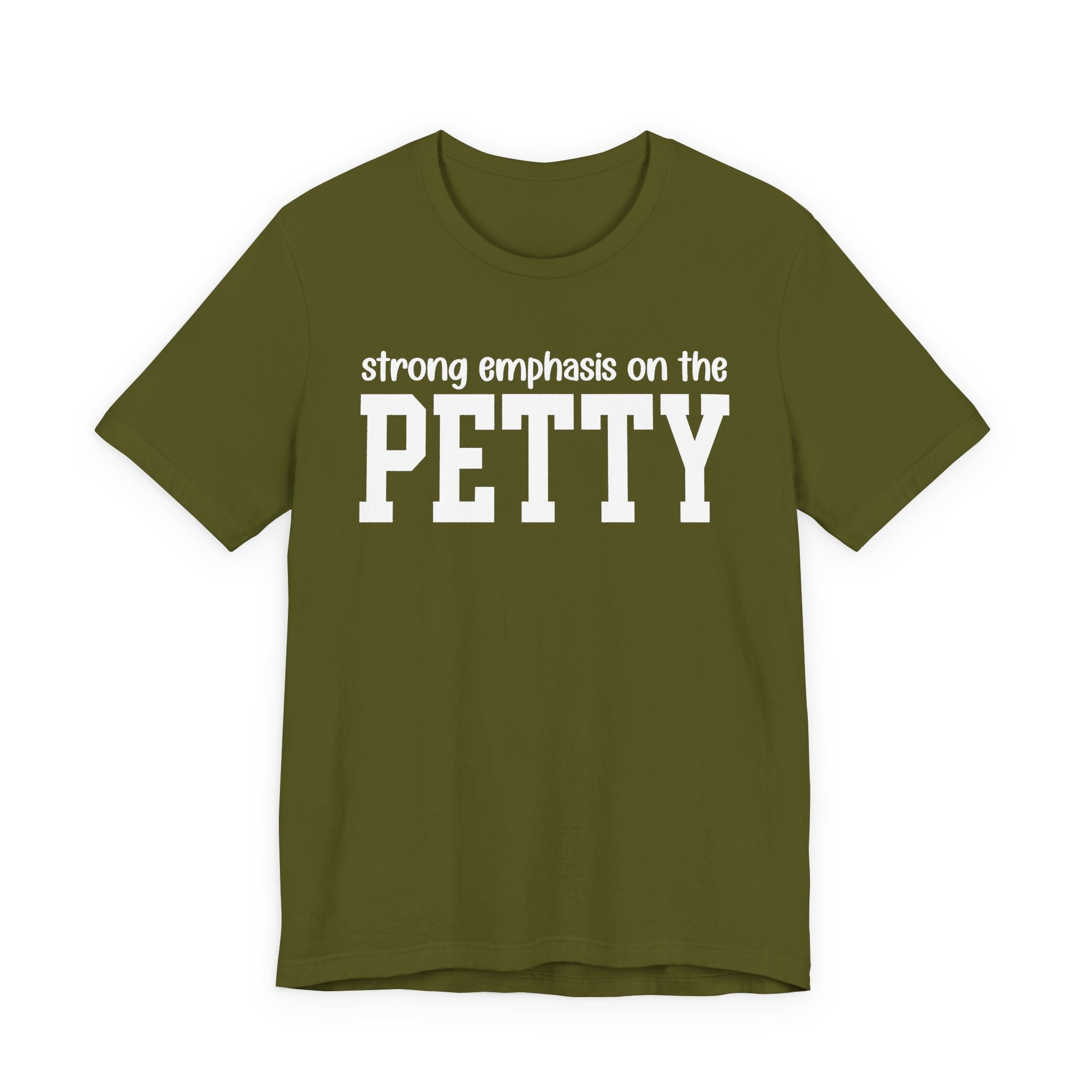 Strong Emphasis On The PETTY T-shirt