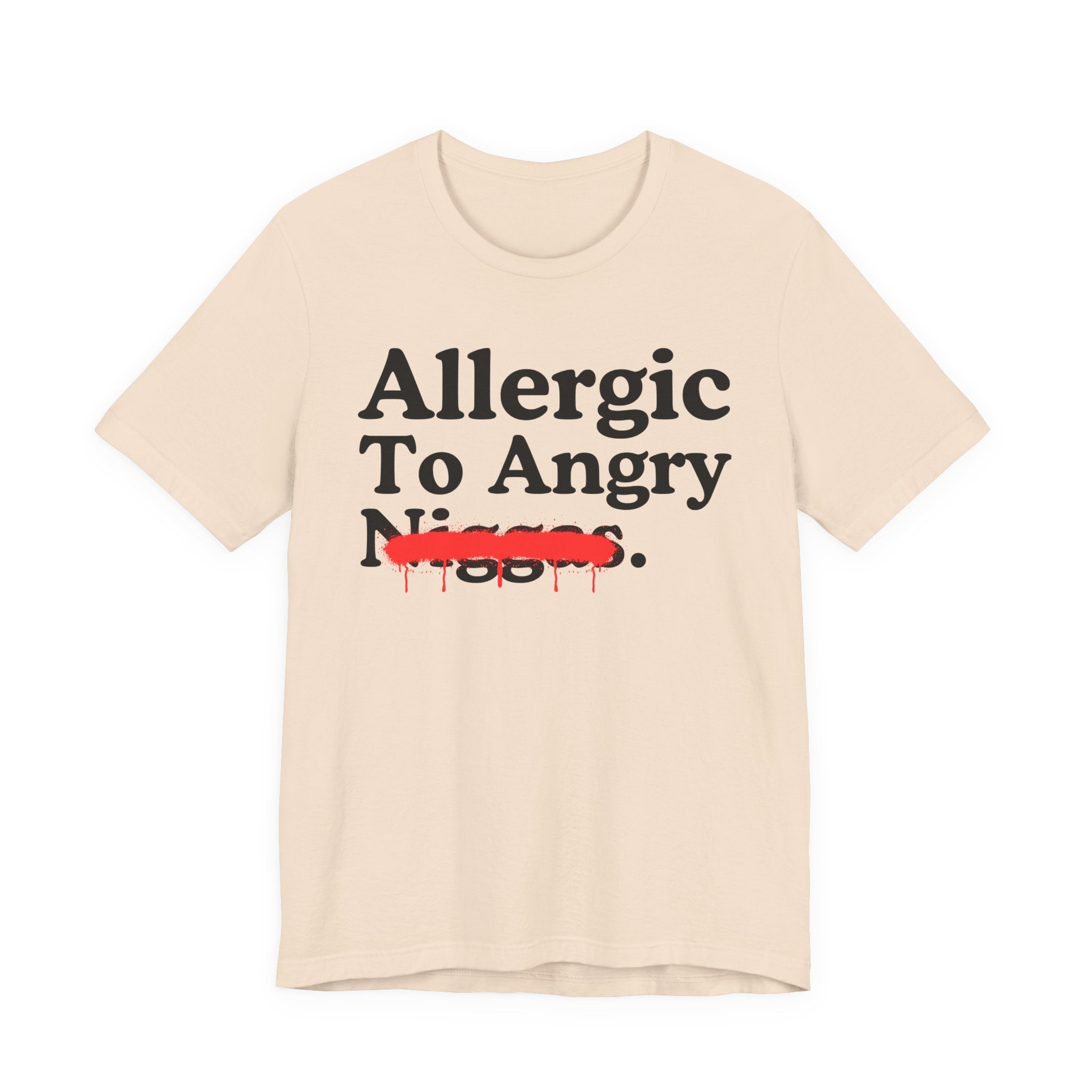 Allergic To Angry Niggas — Sarcastic Statement T-Shirt