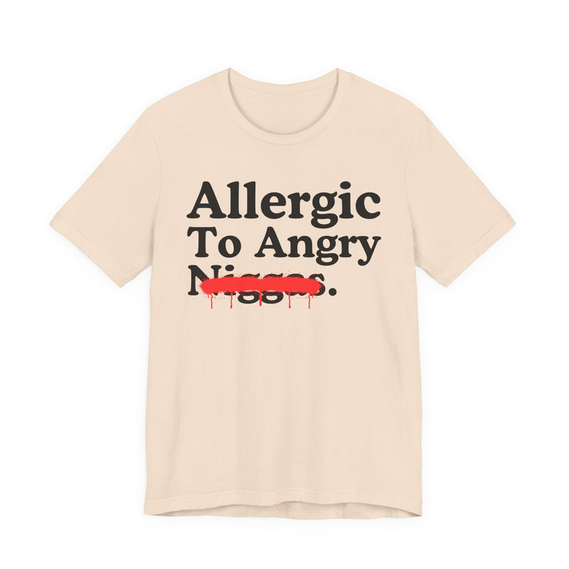 Allergic To Angry Niggas — Sarcastic Statement T-Shirt