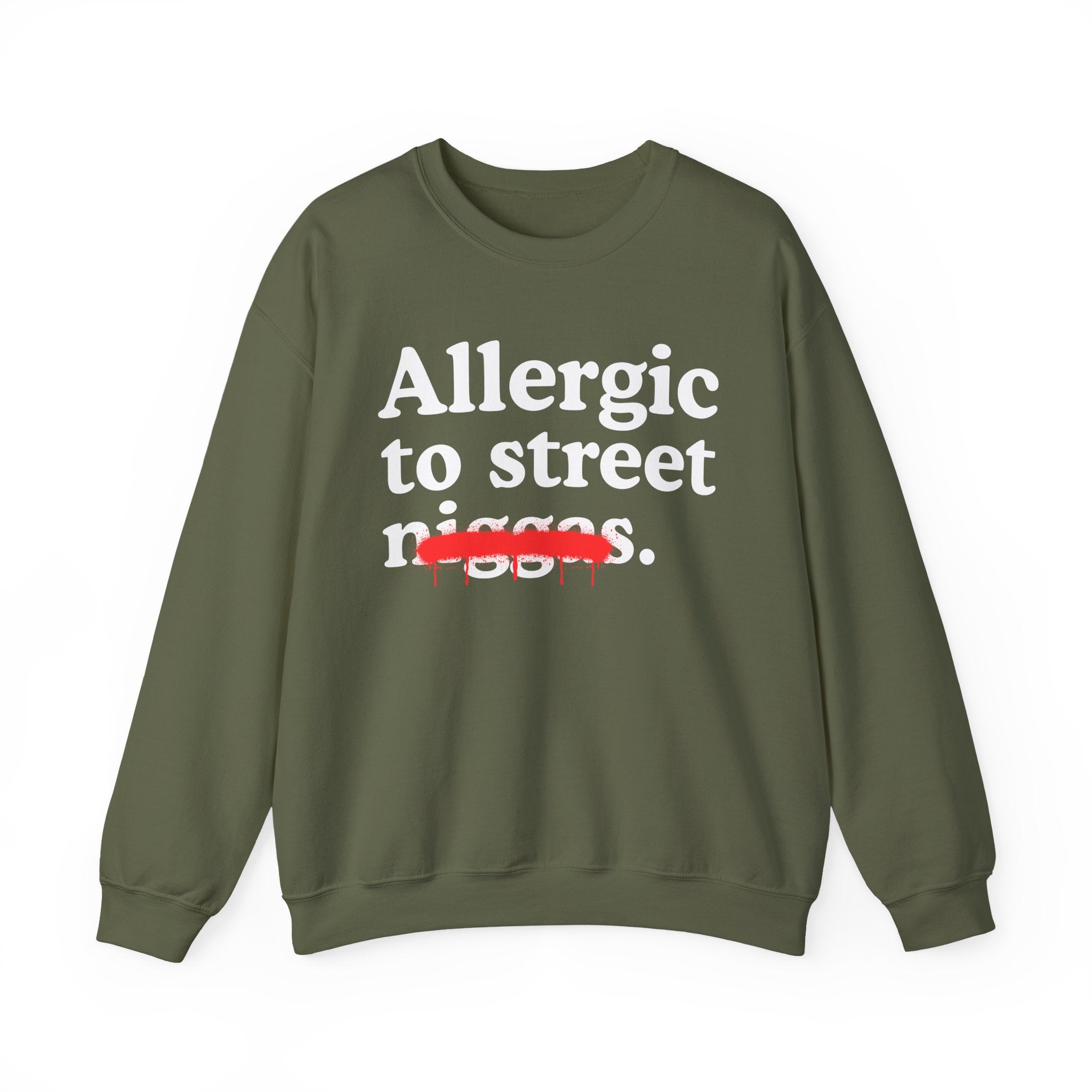 Allergic To Street Niggas - Funny Reaction Sweatshirt