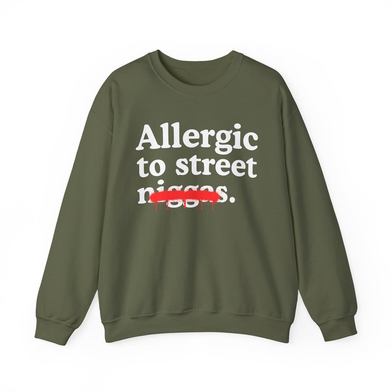 Allergic To Street Niggas — Funny Reaction Sweatshirt