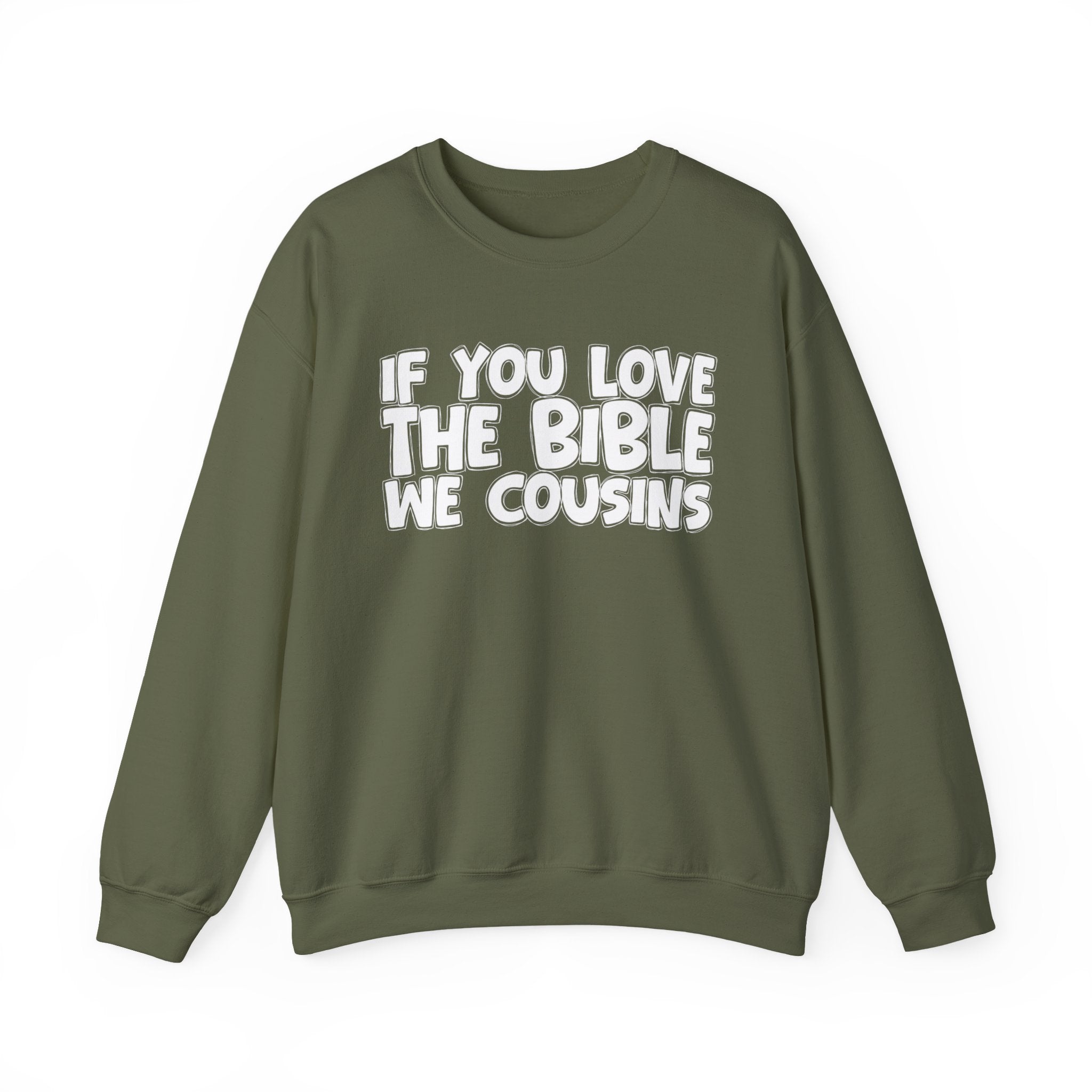If You Love The Bible We Cousins - Inspirational Faith Sweatshirt