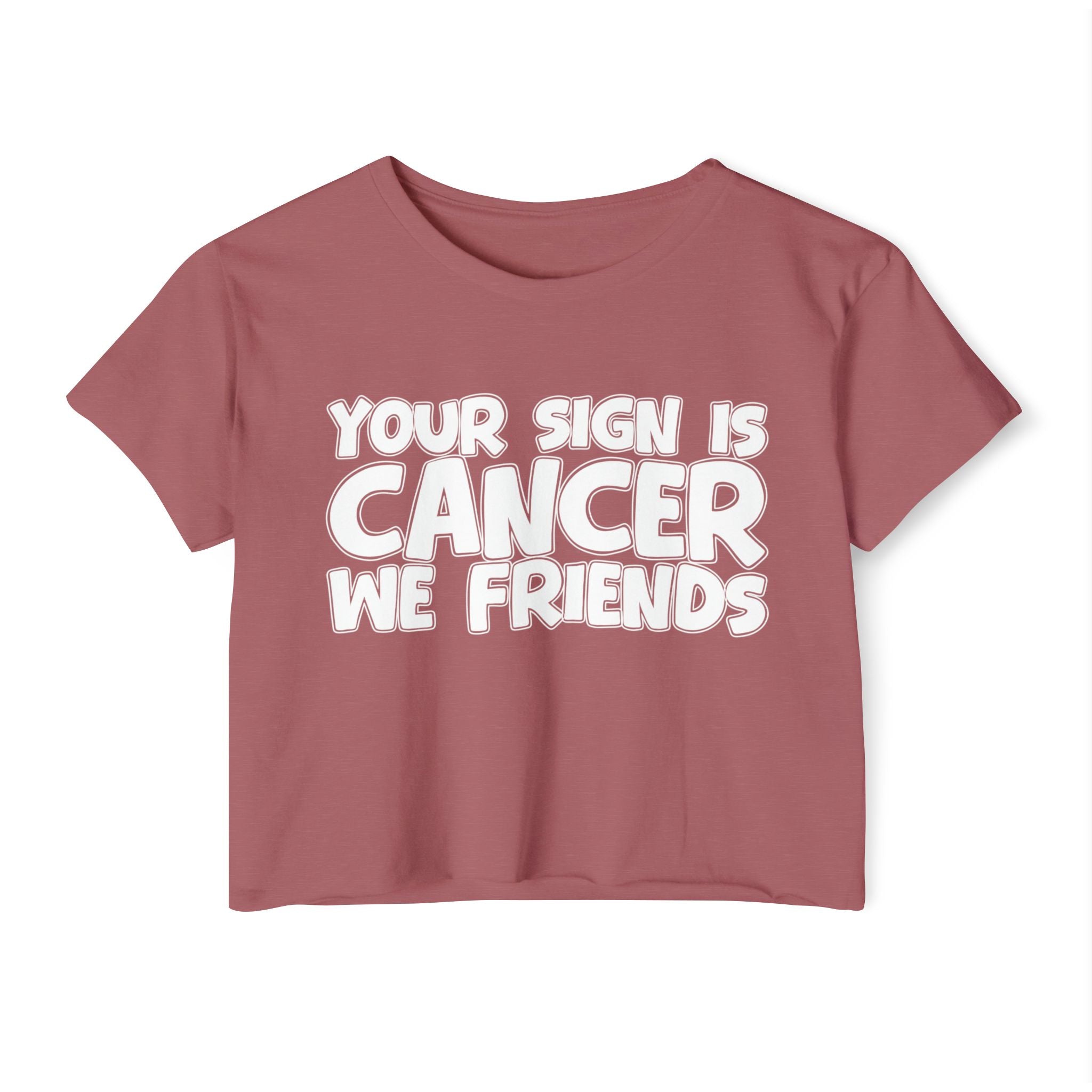Your Sign Is Cancer We Friends - Fun Zodiac Sign Crop Top