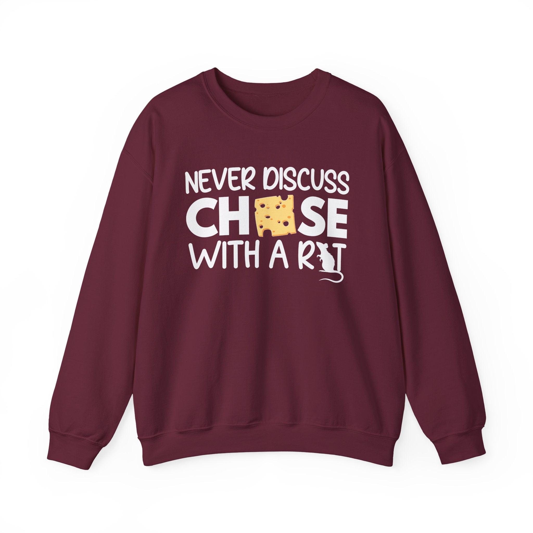 Never Discuss Cheese with a Rat Sweatshirt.
