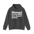 Blessed Be The Bitch Who Doesn't Gossip - Funny Inspirational Hoodie