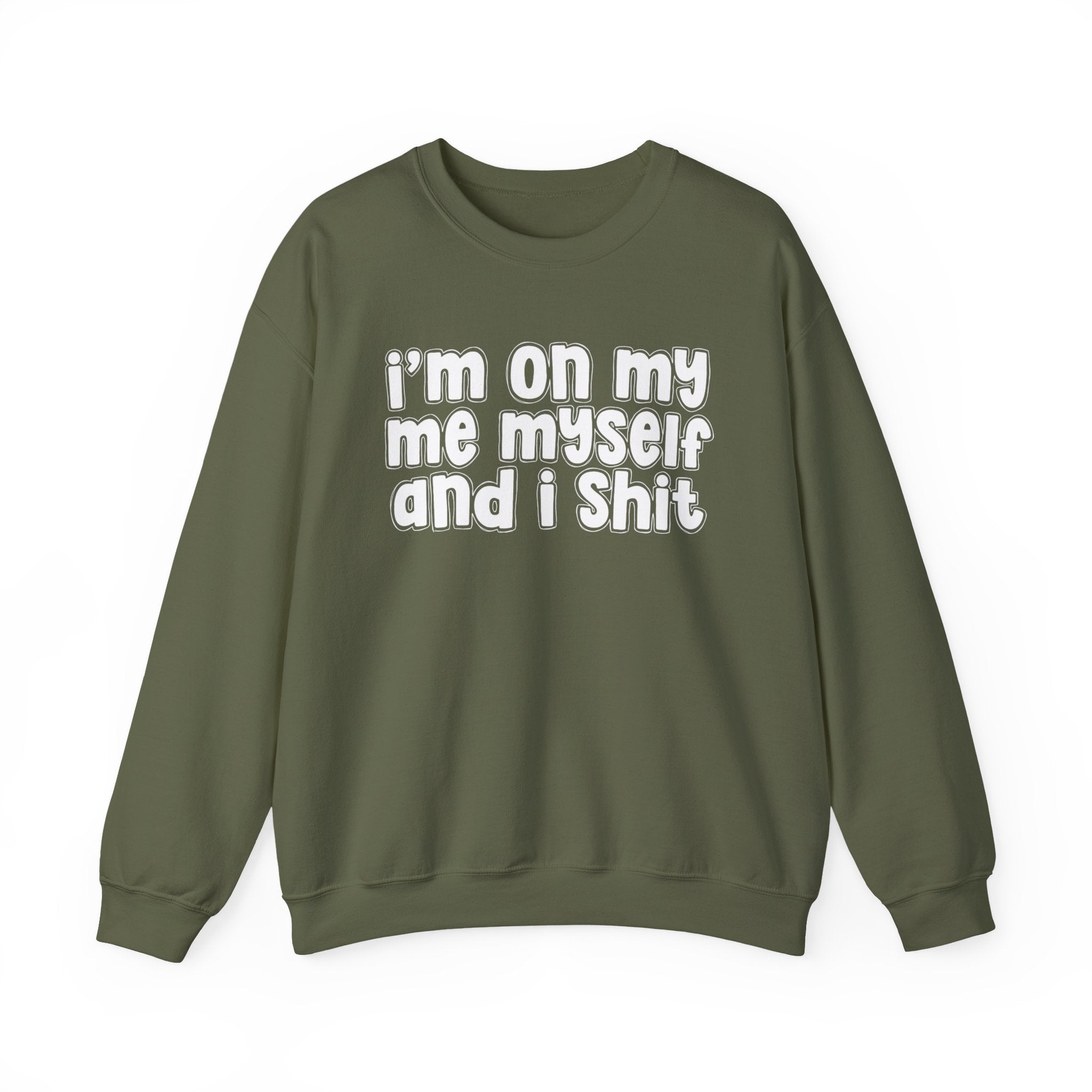 i'm on my me myself and i shit