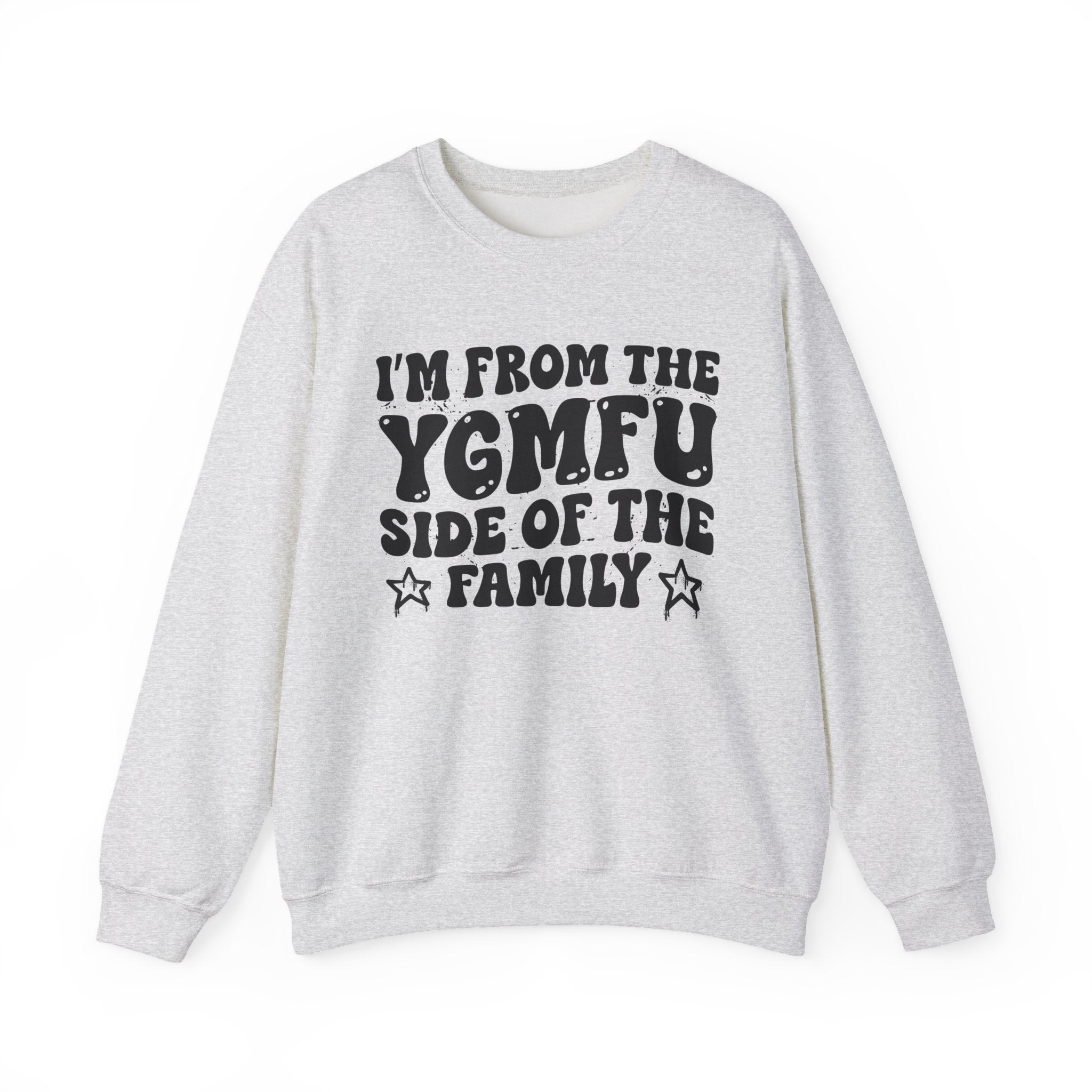 I'm From The YGMFU Side of the Family - Funny Family Pride Sweatshirt