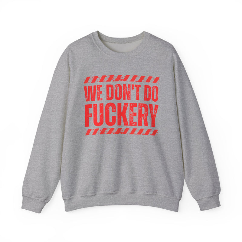 We Don't Do Fuckery－Couples Boundary Sweatshirt