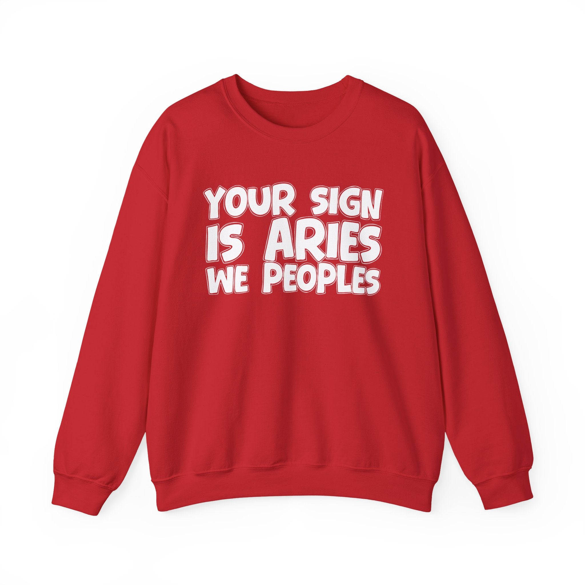 Your Sign is ARIES We Peoples - Fun Astrological Pride Sweatshirt