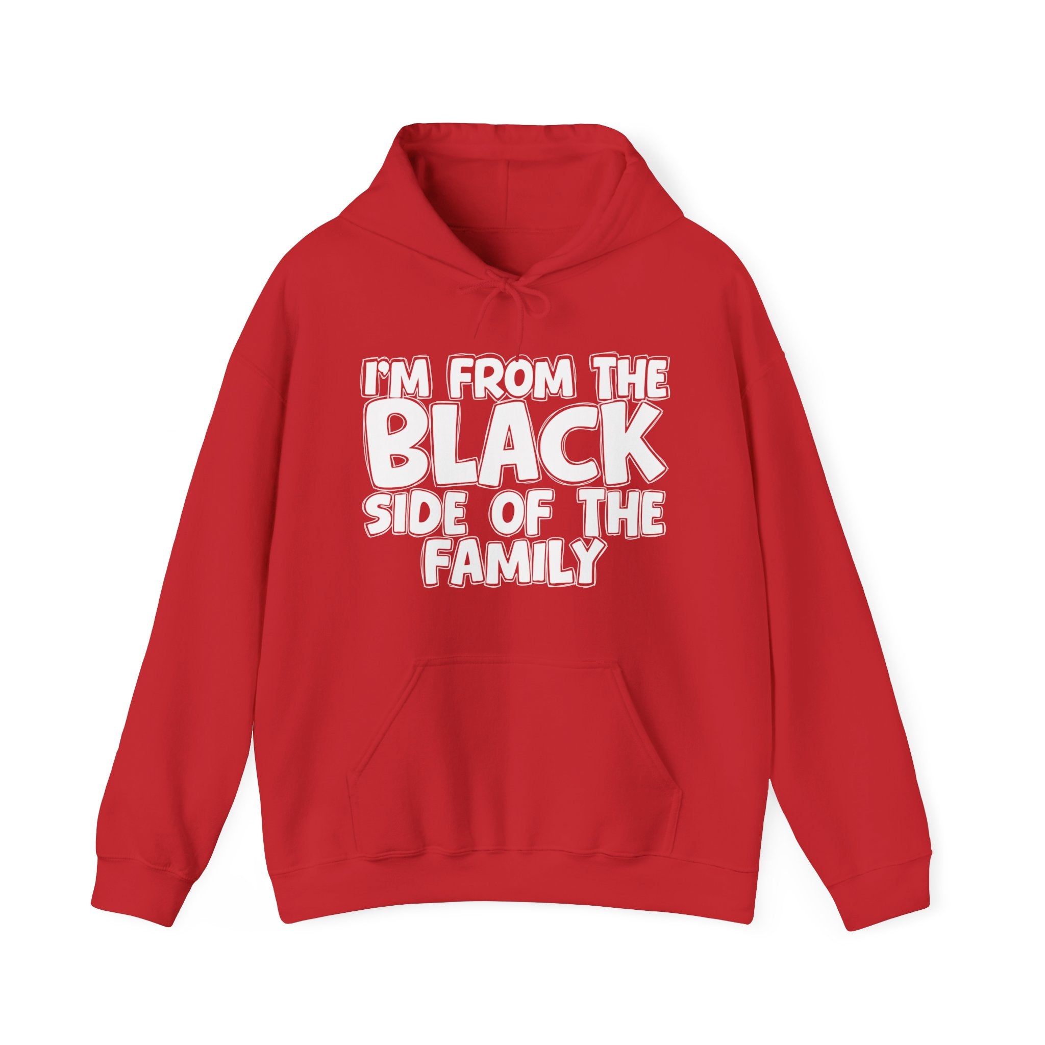 I'm From The Black Side of the Family Hoodie – Humorous Family Pride Quote Hoodie