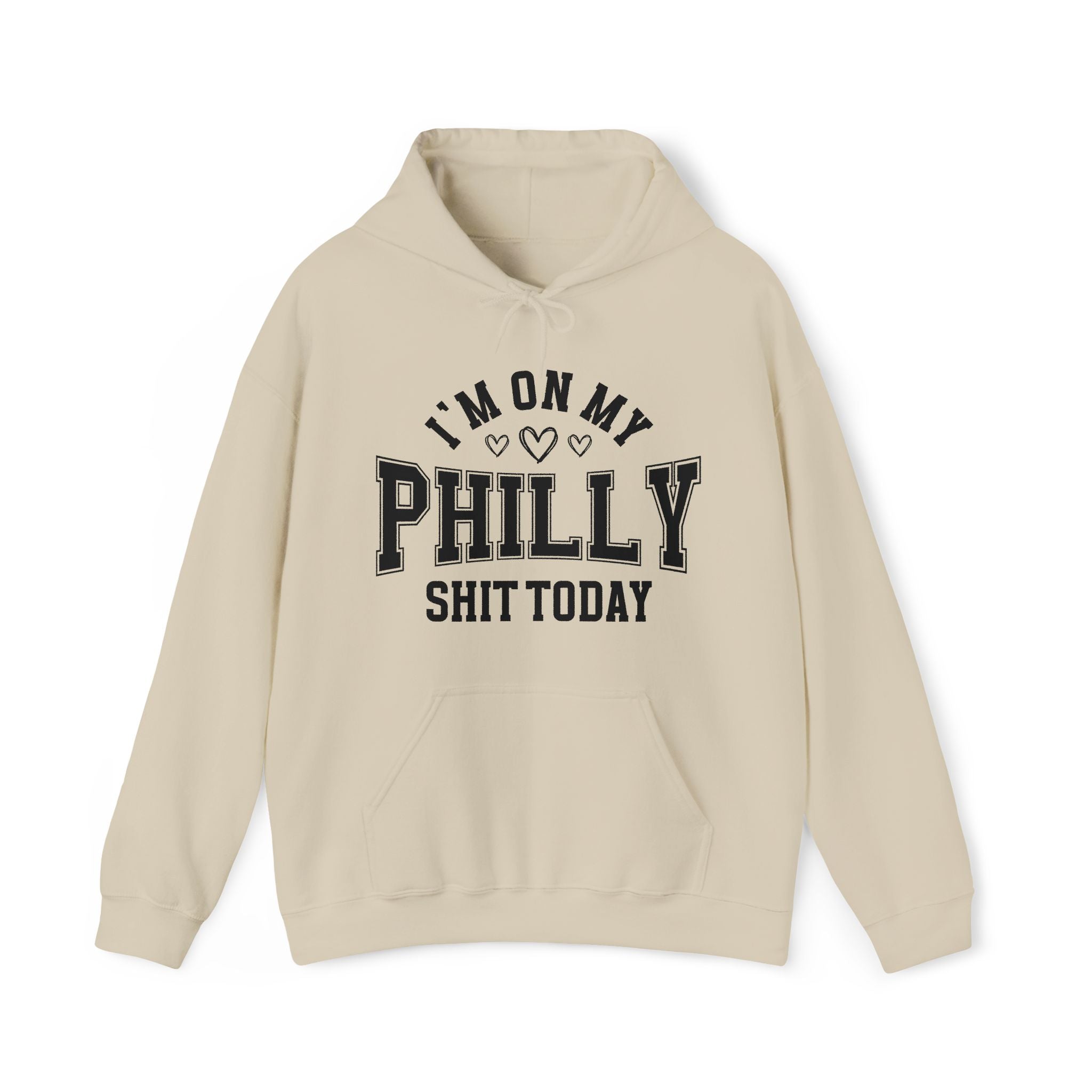 I'm On My Philly Shit Today (Hearts) - Hoodie