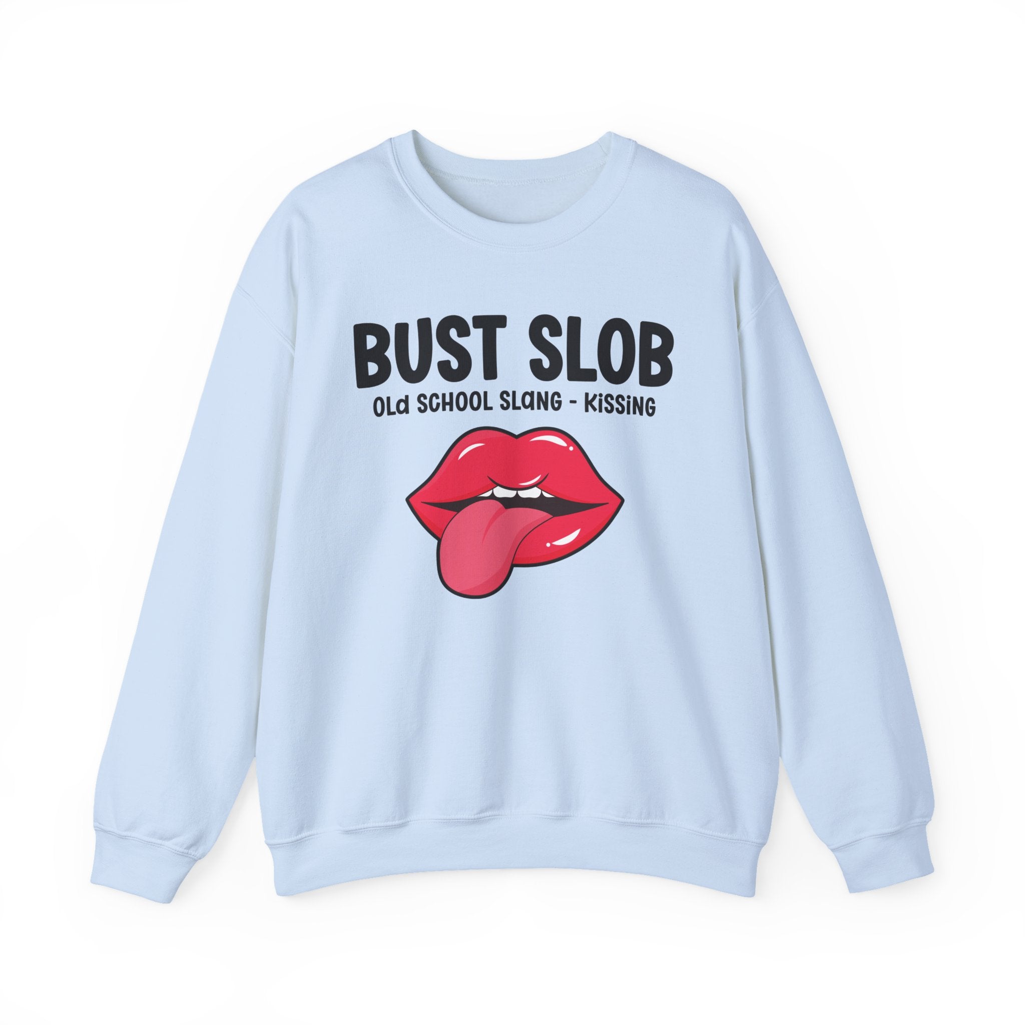 Bust Slob — Old School Slang Sweatshirt
