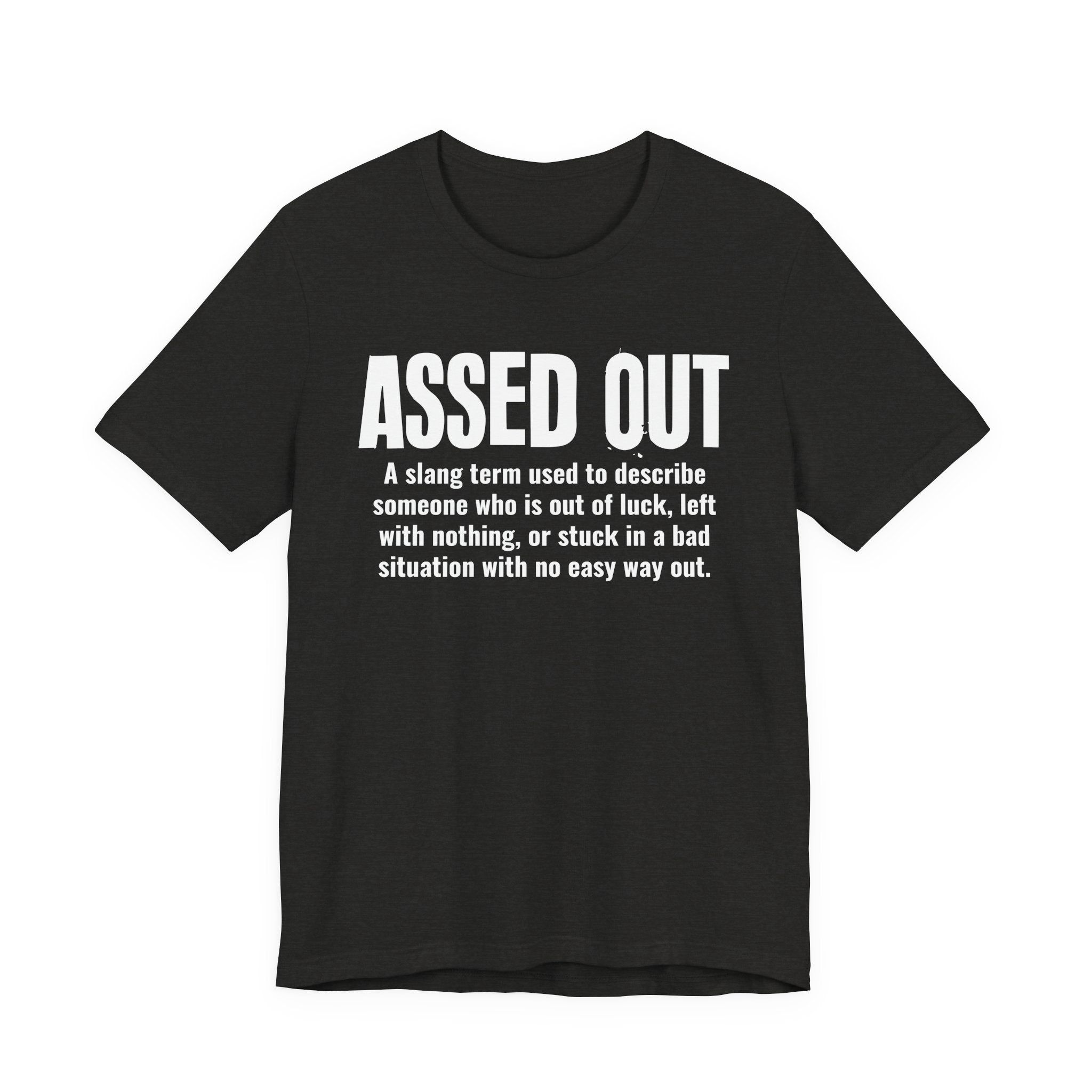 Assed Out  — Urban Slang Definition T-Shirt