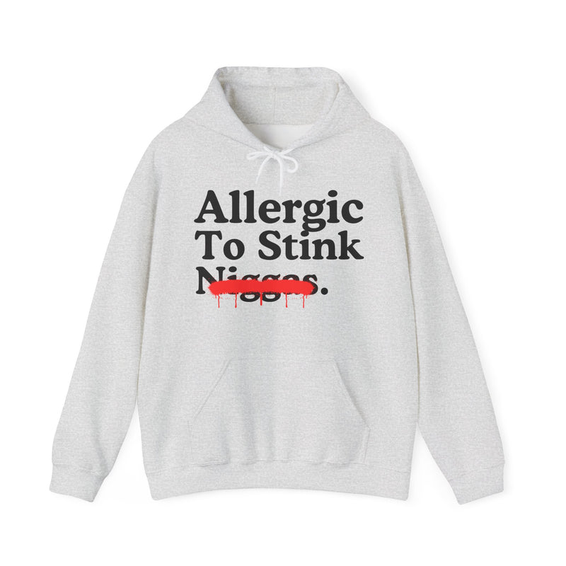 Allergic To Stink Niggas — Sarcastic Statement Hoodie