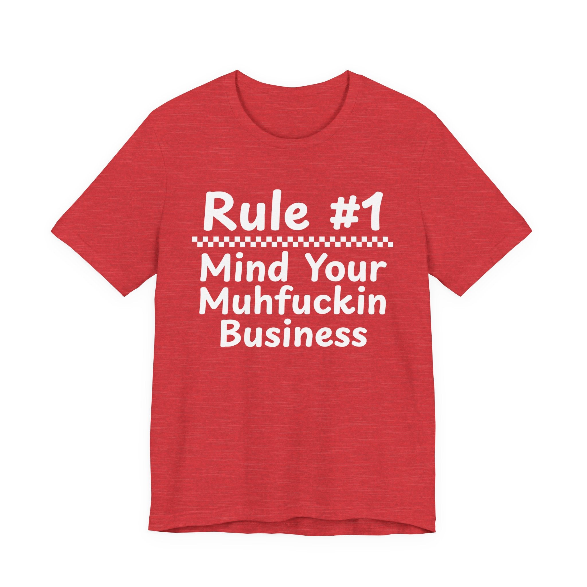 Rule #1 Mind Your Muhfuckin Business - Funny Back In The Days T-Shirt